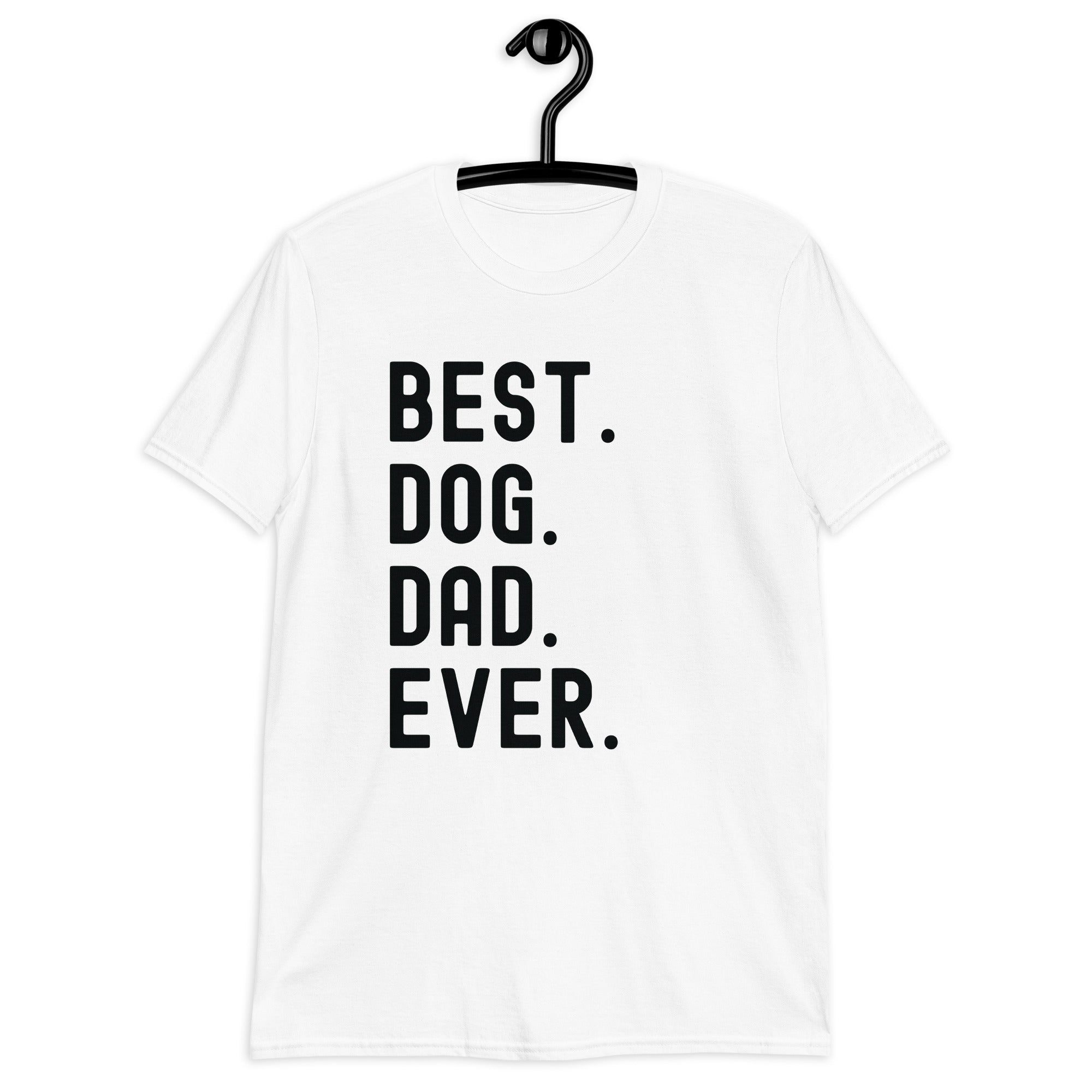 Short-Sleeve Unisex T-Shirt | BEST DOG DAD EVER