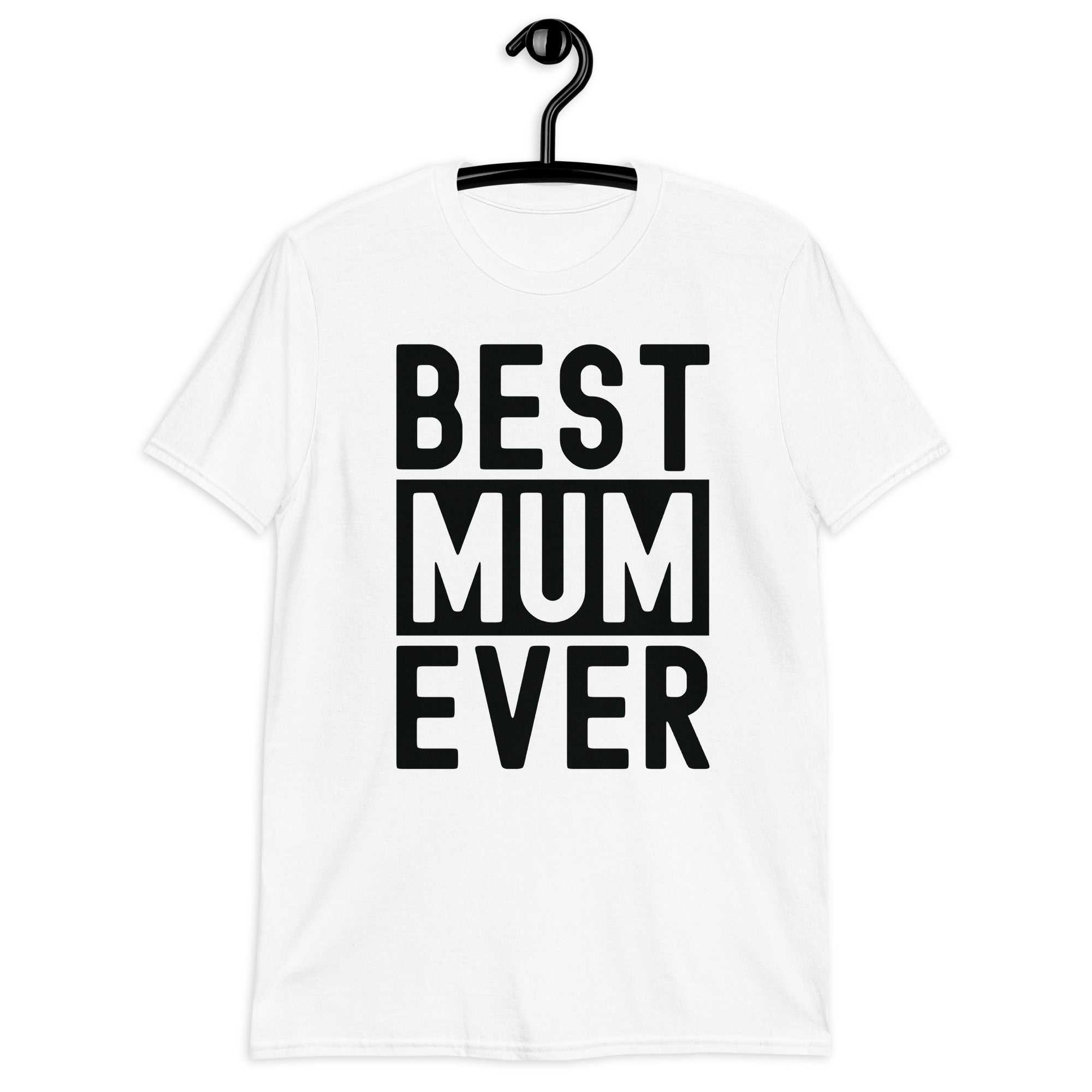 Short-Sleeve Unisex T-Shirt | Best Mum Ever