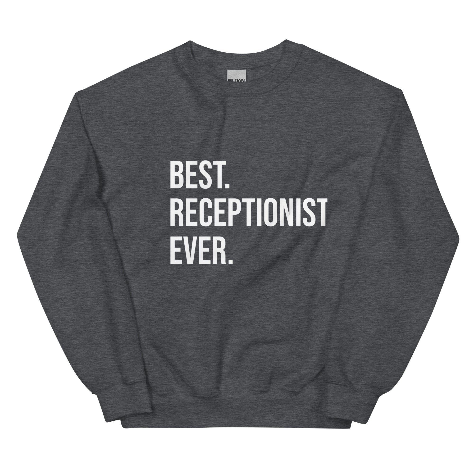 Unisex Sweatshirt | Best. Receptionist. Ever.