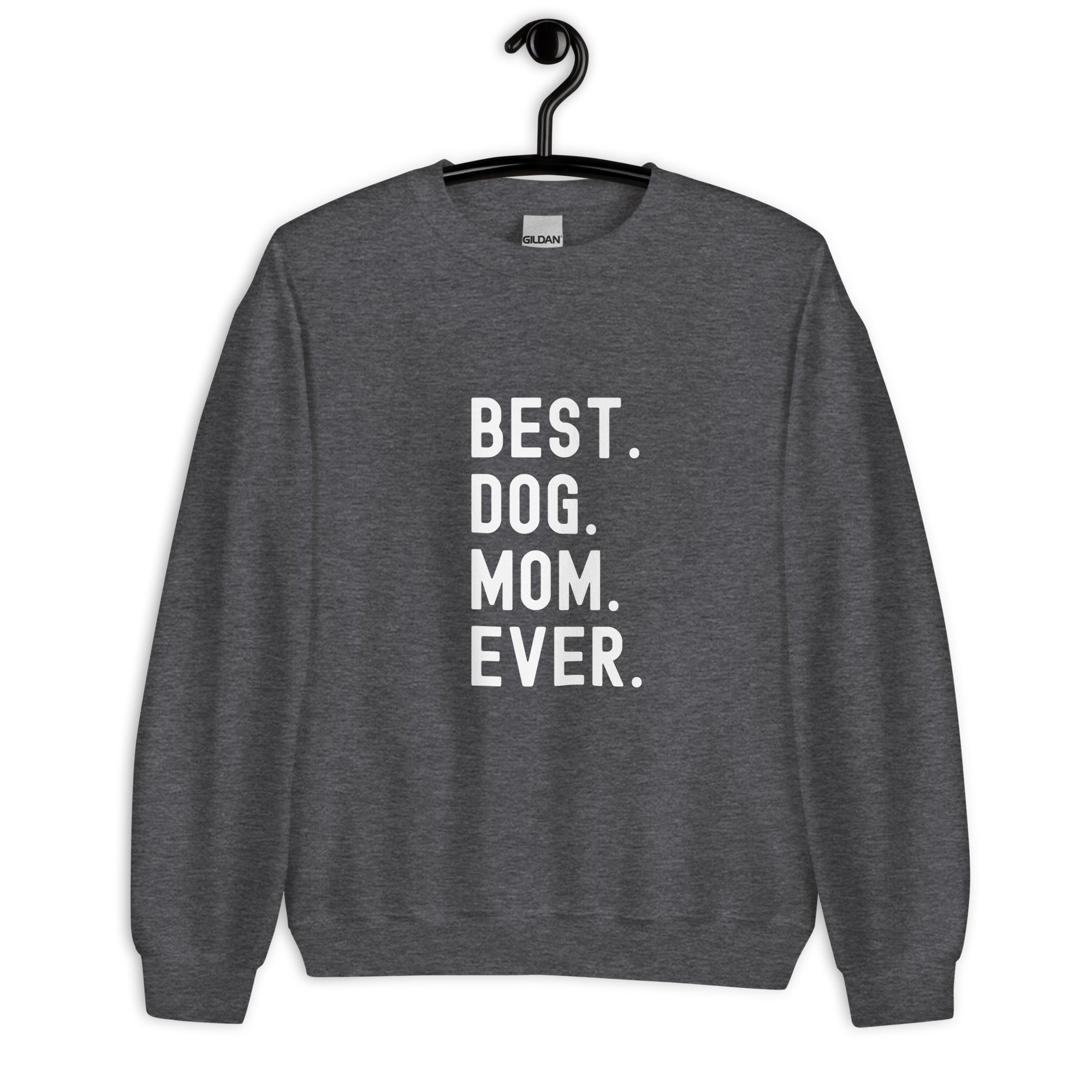 Sweatshirt | Best Dog Mom Ever