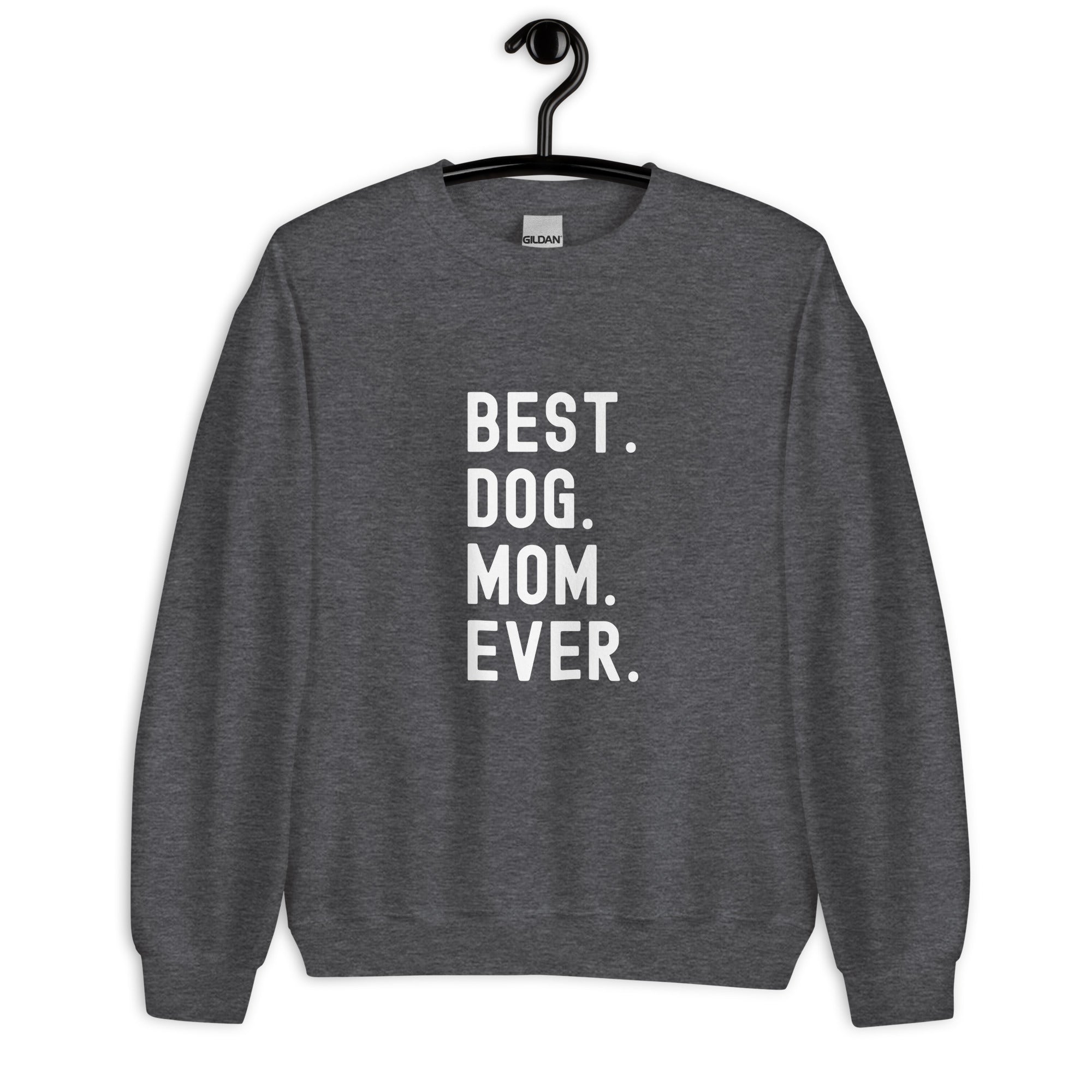 Sweatshirt | Best Dog Mom Ever