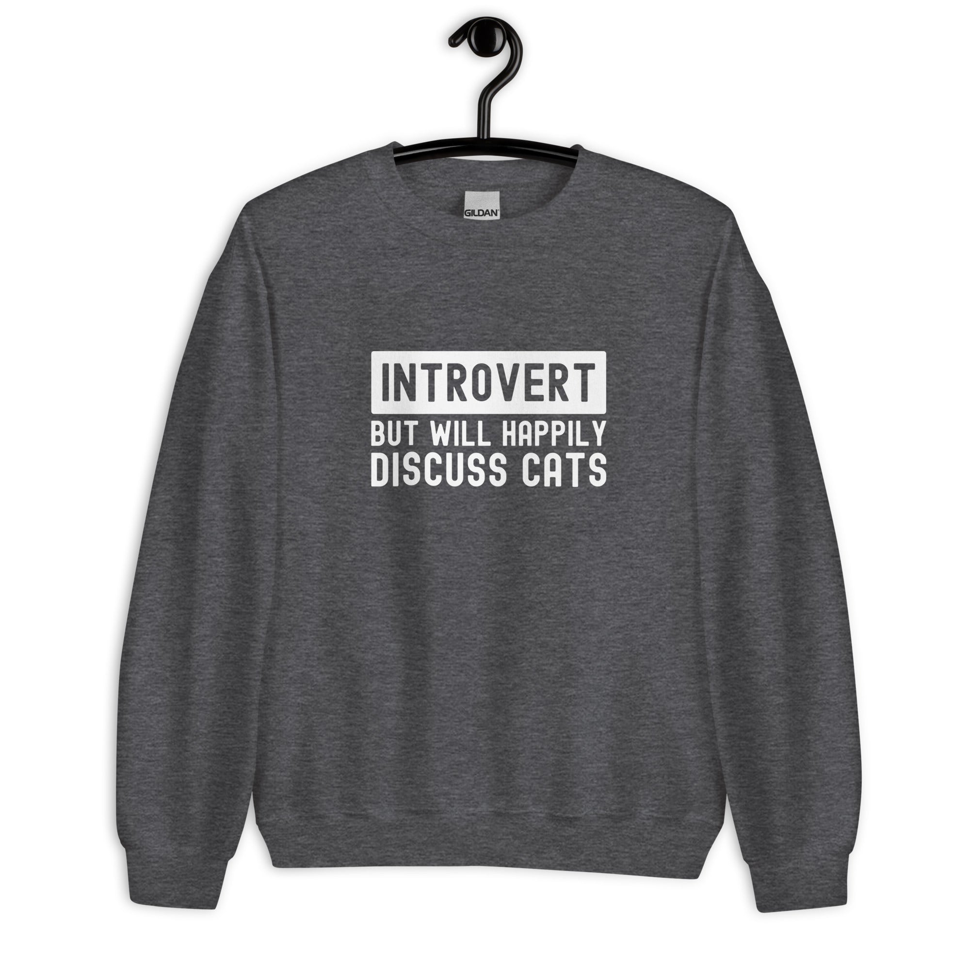 Unisex Sweatshirt | Introvert But Will Happily Discuss Cats