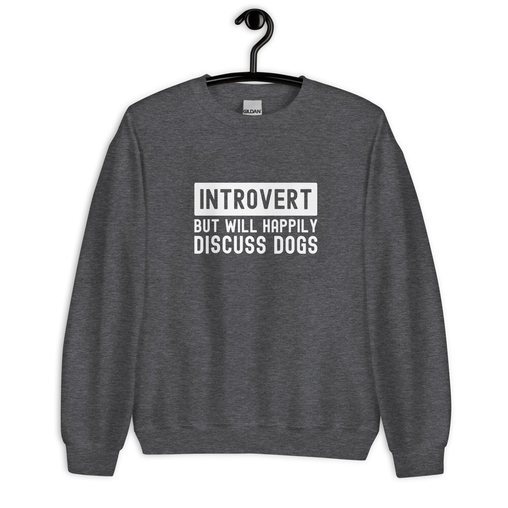 Unisex Sweatshirt | Introvert But Will Happily Discuss Dogs