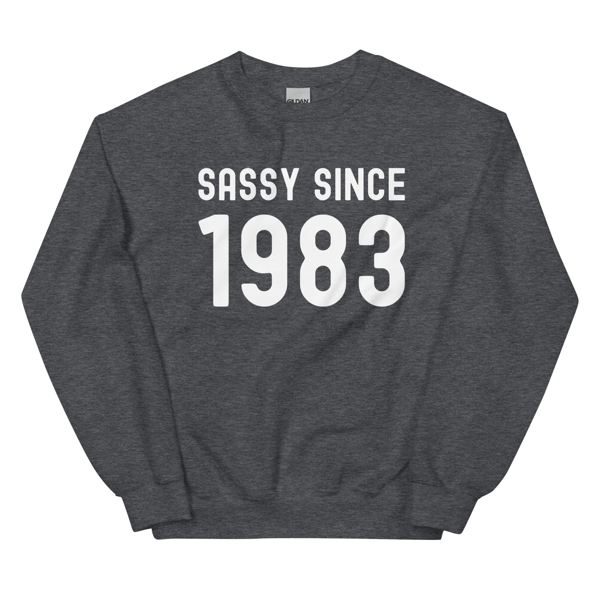 Unisex Sweatshirt | Sassy since 1983