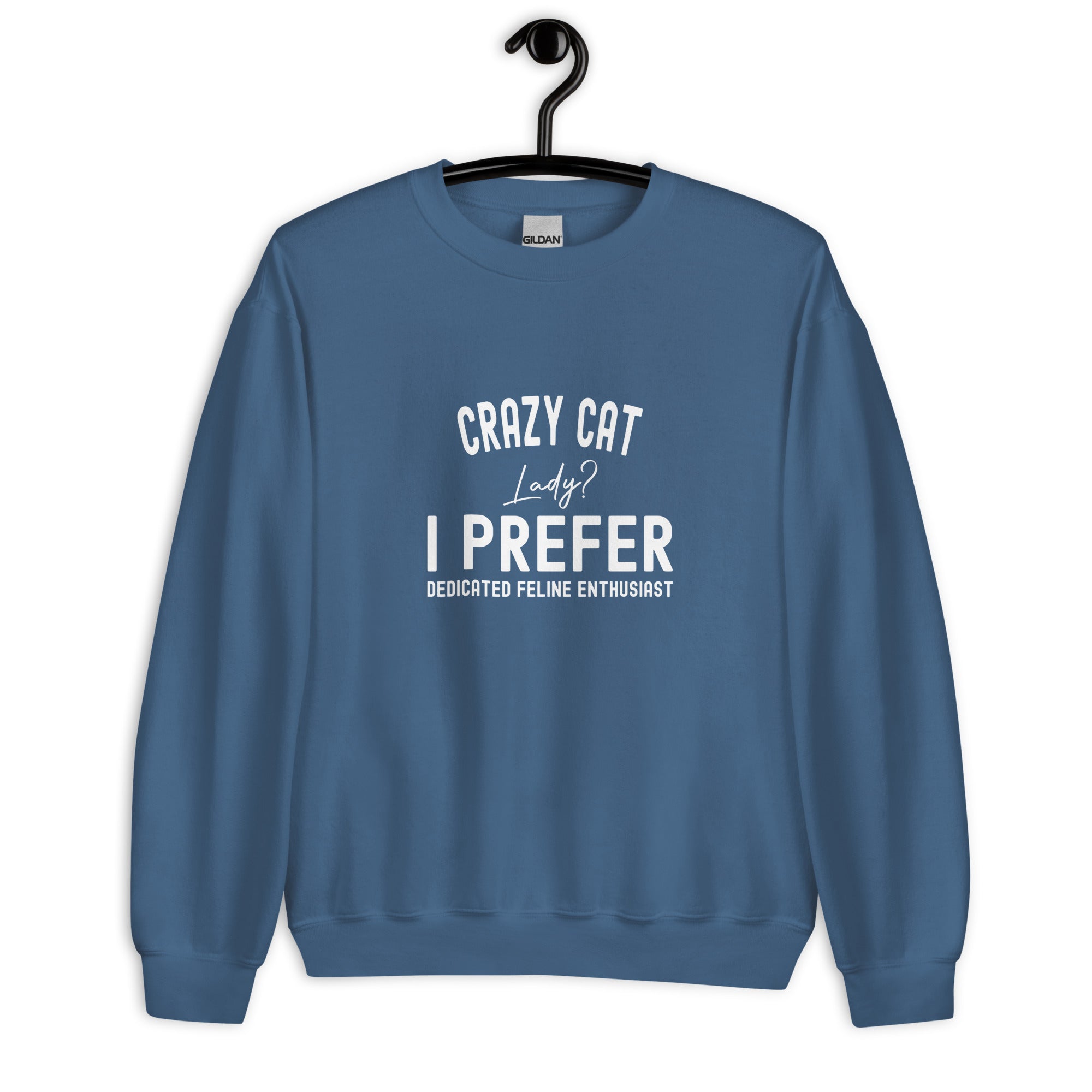 Unisex Sweatshirt | Crazy Cat Lady I preferred dedicated feline enthusiast