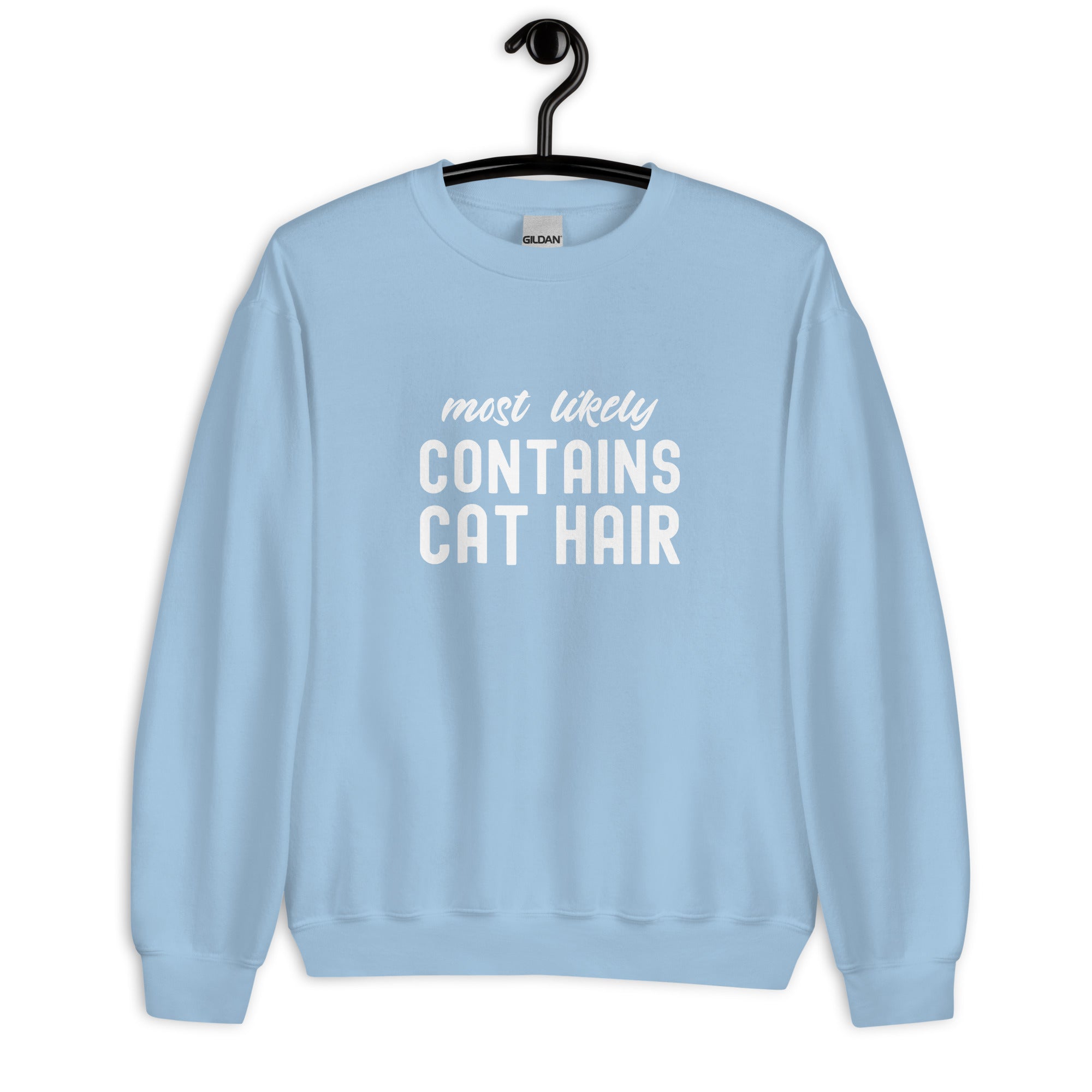 Unisex Sweatshirt | Most Likely Contains Cat Hair