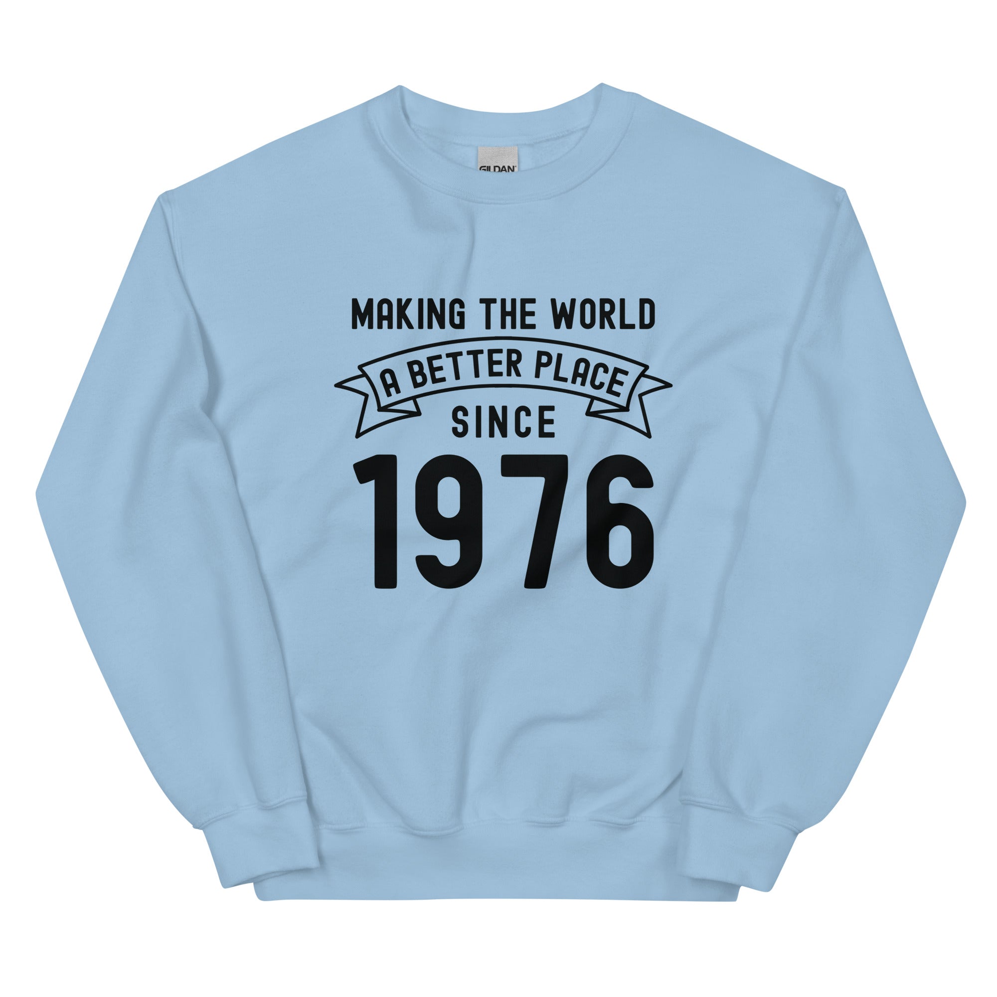 Unisex Sweatshirt | Making the world a better place since 1976