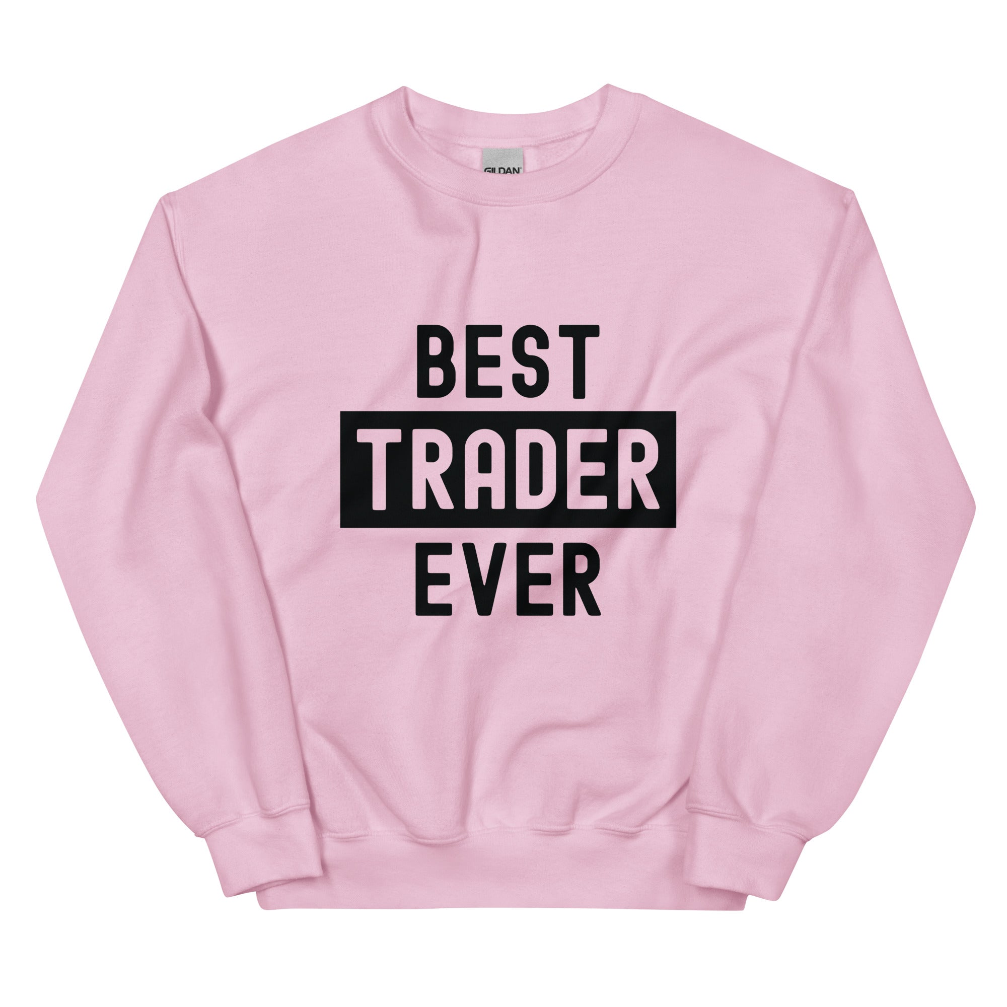 Unisex Sweatshirt | Best. Trader. Ever.