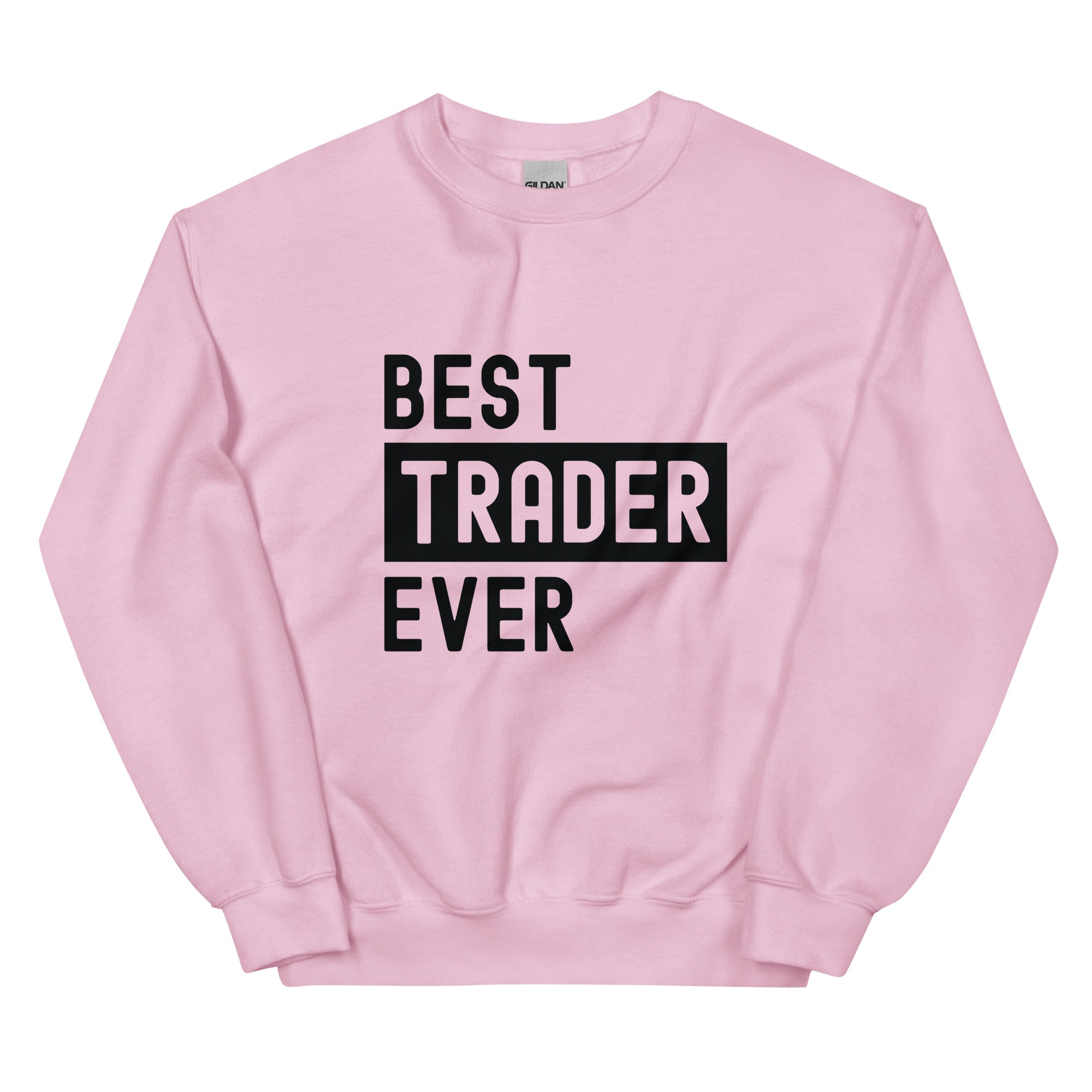 Unisex Sweatshirt | Best. Trader. Ever.