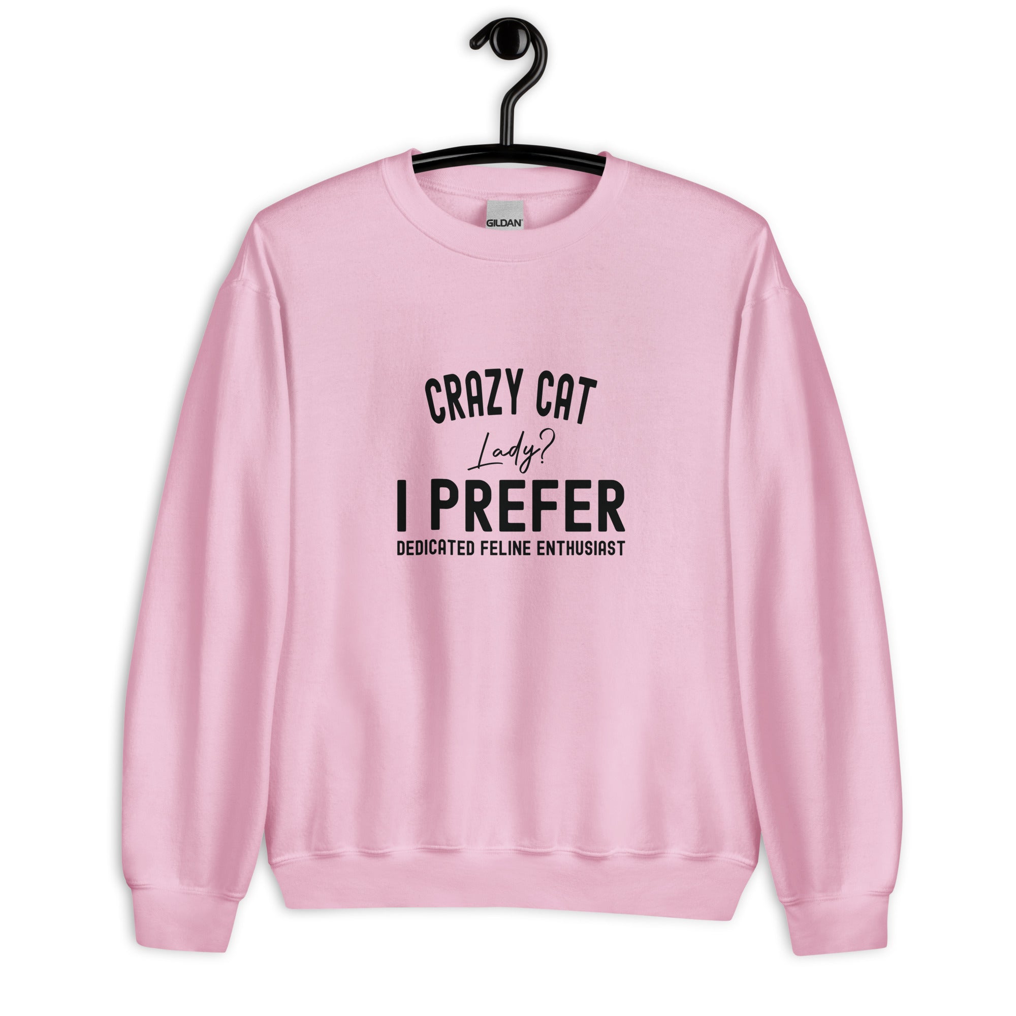 Unisex Sweatshirt | Crazy Cat Lady I preferred dedicated feline enthusiast