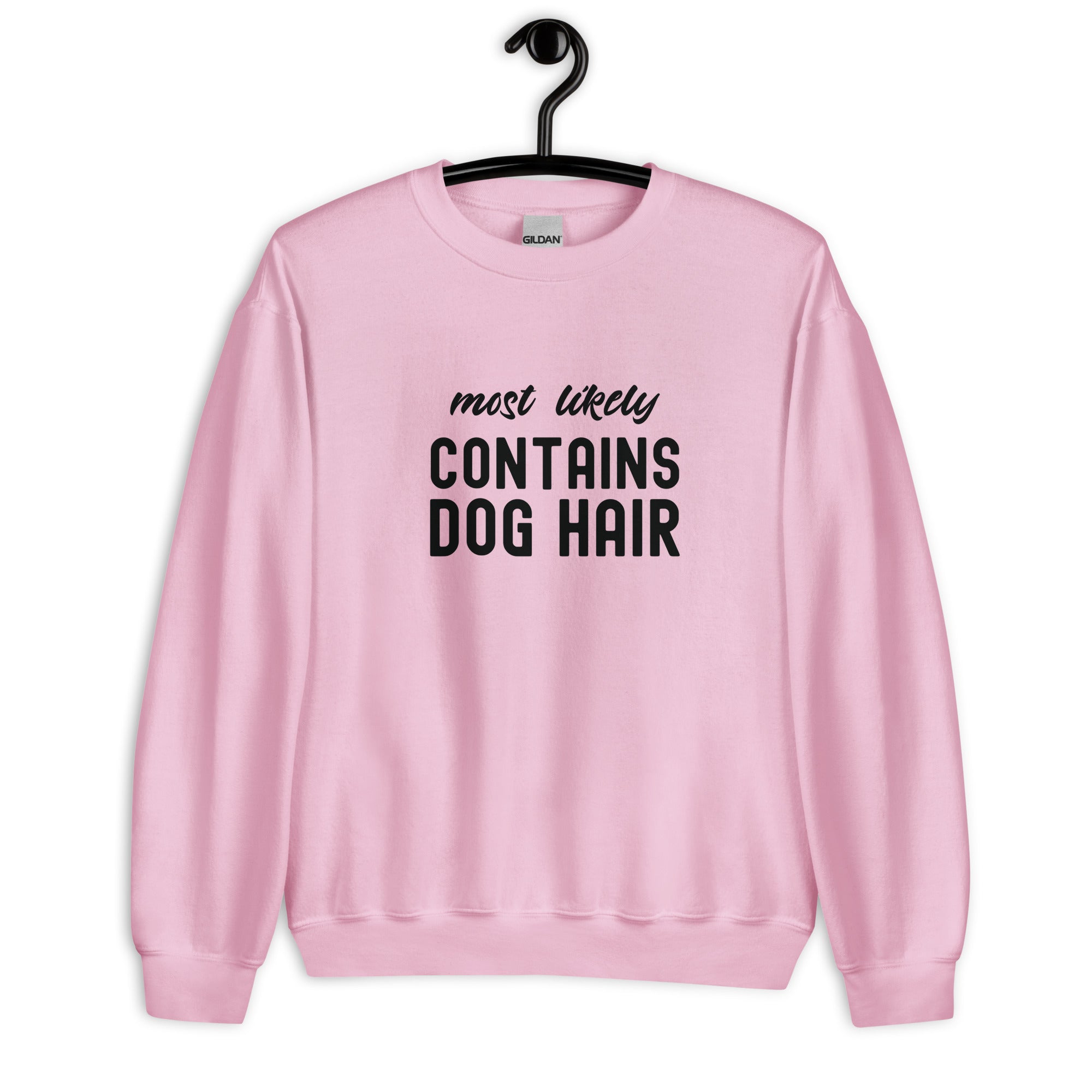 Unisex Sweatshirt | Most Likely Contains Dog Hair