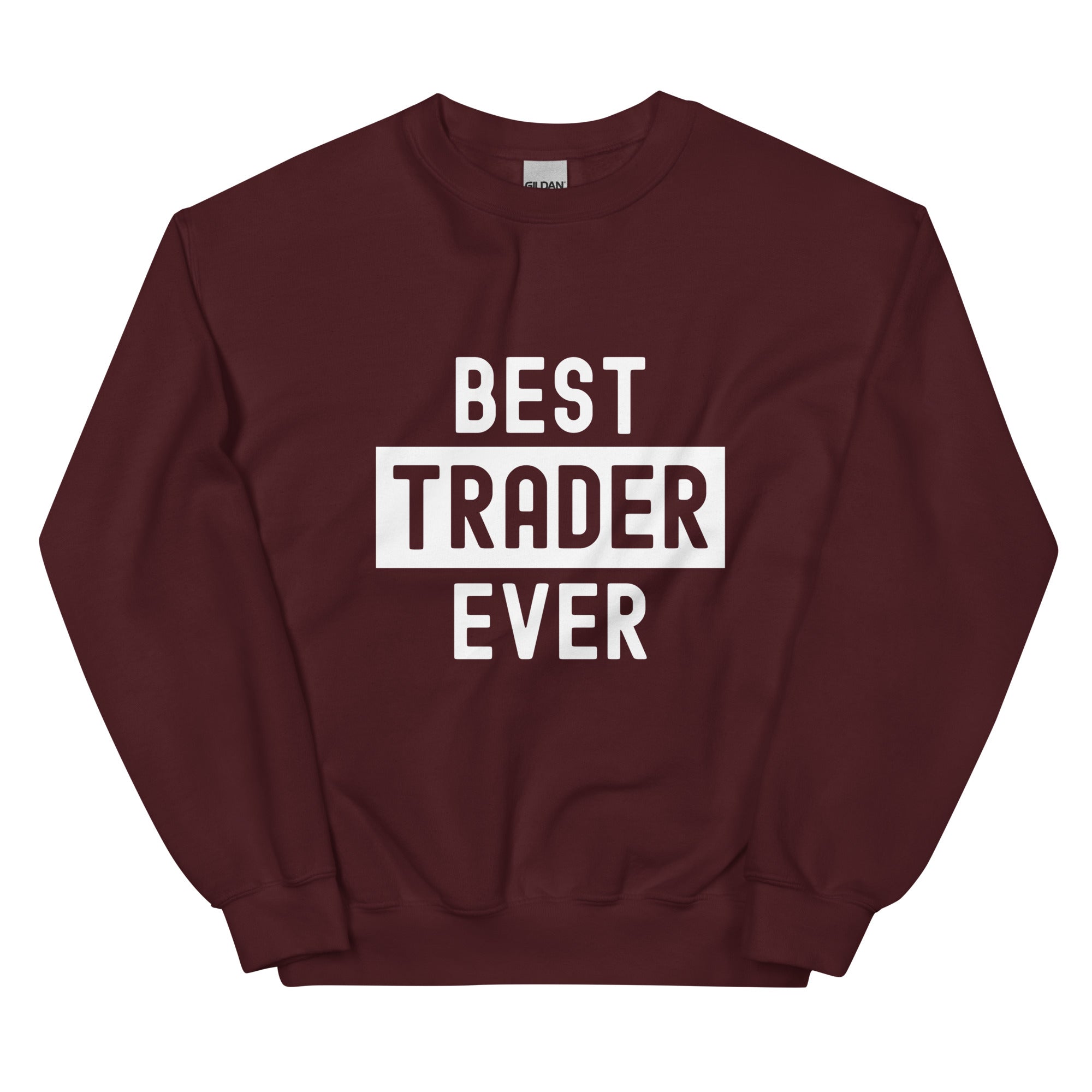 Unisex Sweatshirt | Best. Trader. Ever.