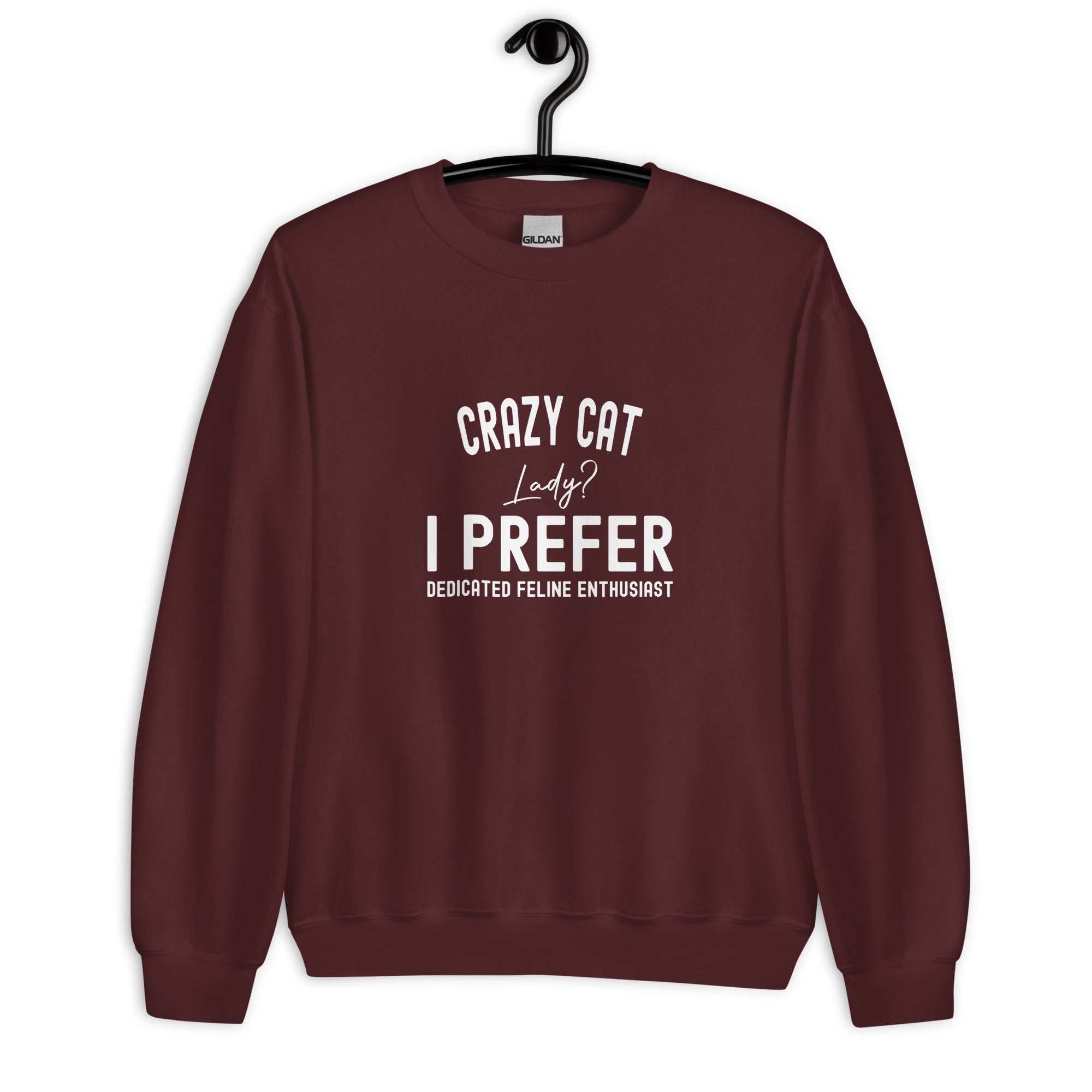 Unisex Sweatshirt | Crazy Cat Lady I preferred dedicated feline enthusiast