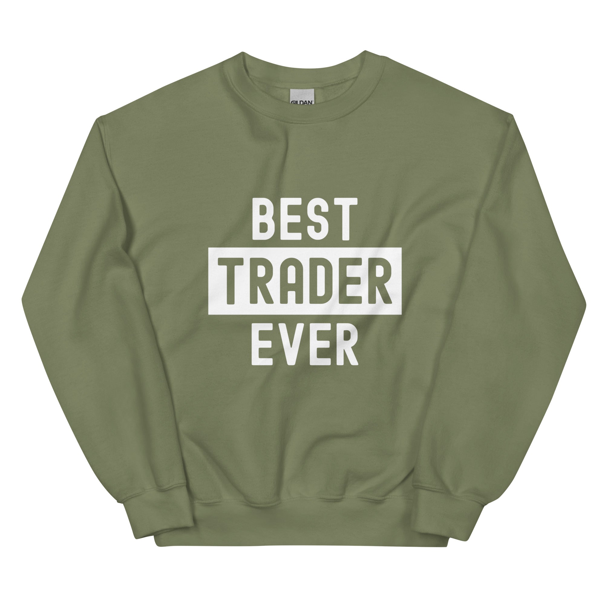Unisex Sweatshirt | Best. Trader. Ever.