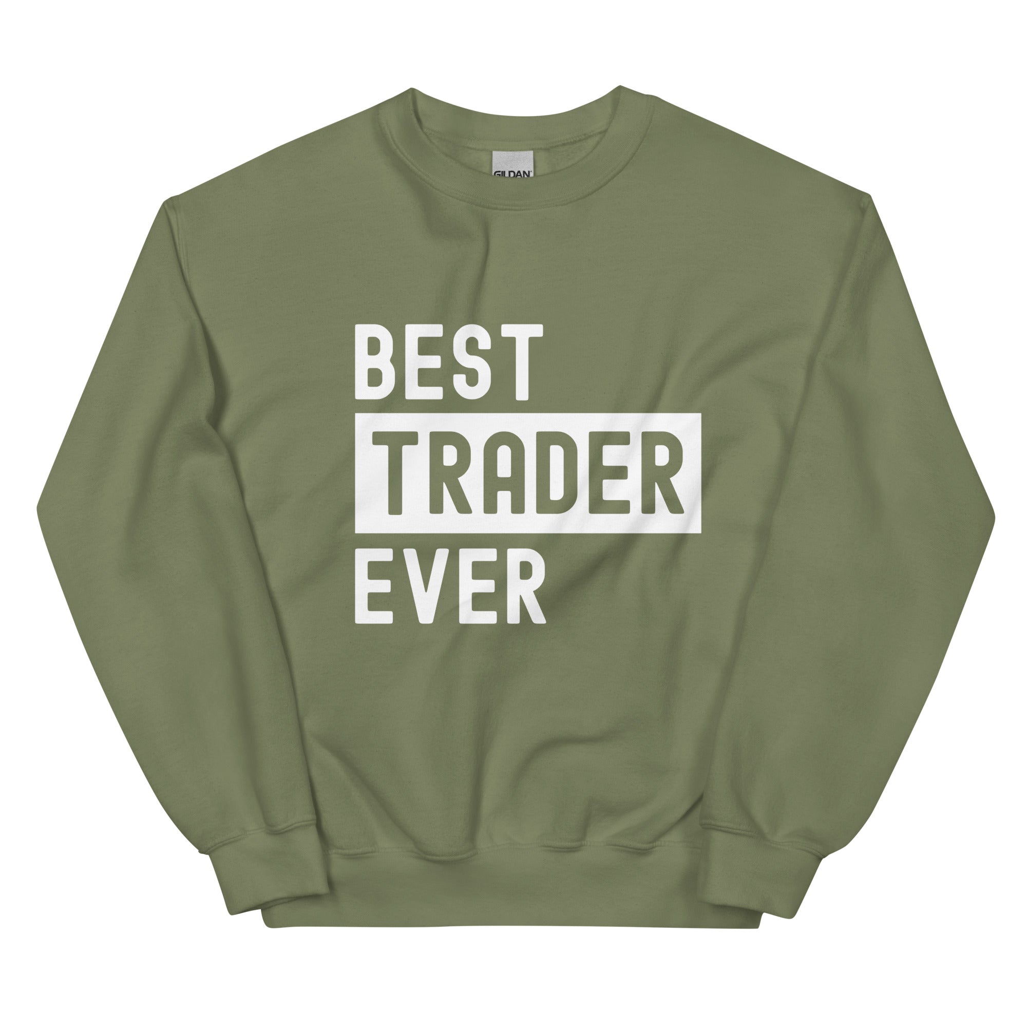 Unisex Sweatshirt | Best. Trader. Ever.
