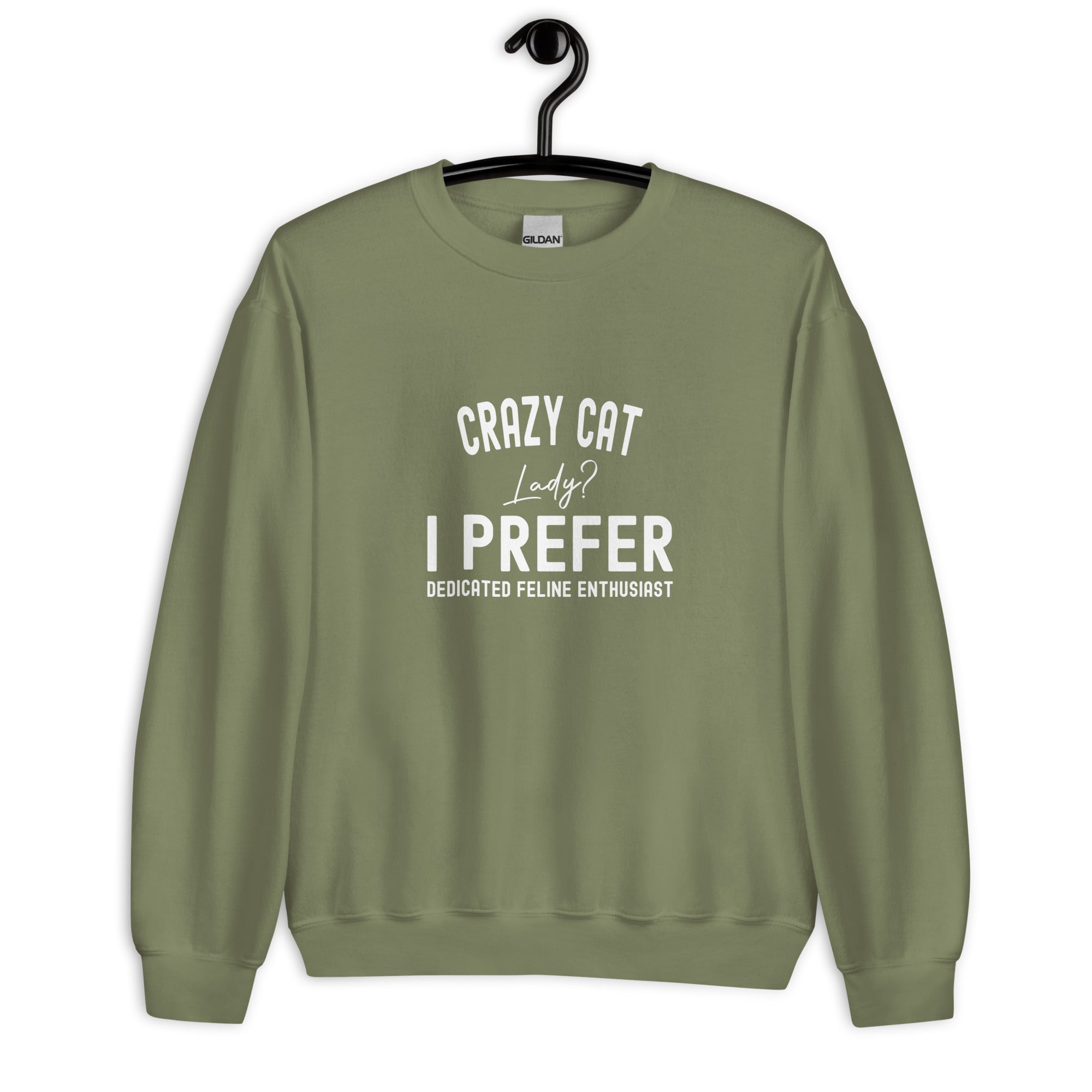 Unisex Sweatshirt | Crazy Cat Lady I preferred dedicated feline enthusiast