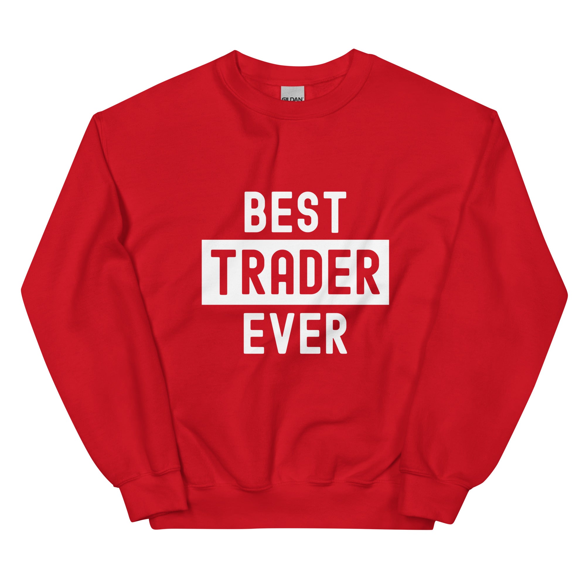 Unisex Sweatshirt | Best. Trader. Ever.