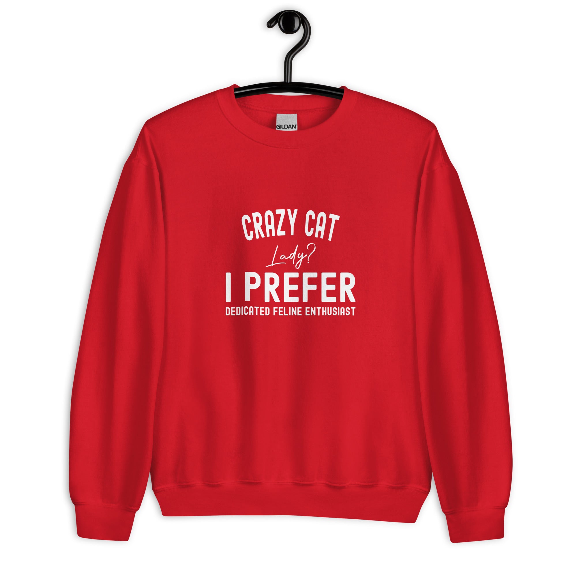 Unisex Sweatshirt | Crazy Cat Lady I preferred dedicated feline enthusiast