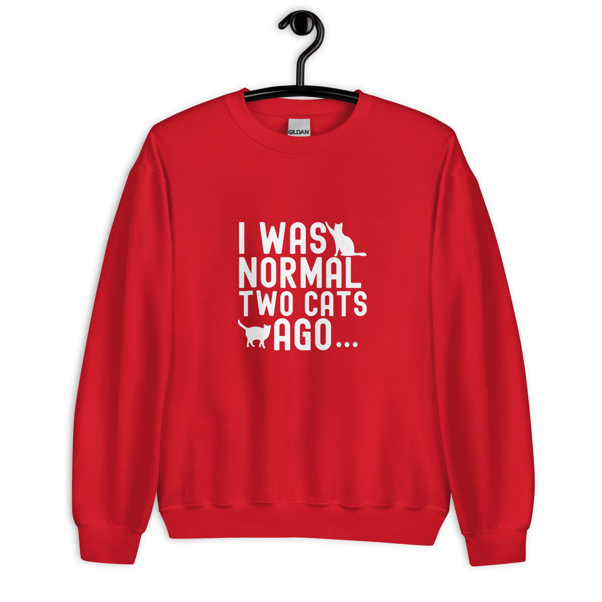 Unisex Sweatshirt | I WAS NORMAL TWO CATS AGO