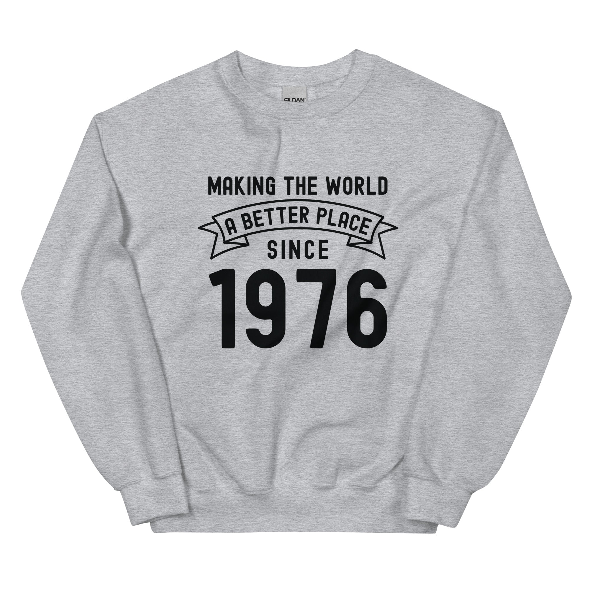 Unisex Sweatshirt | Making the world a better place since 1976