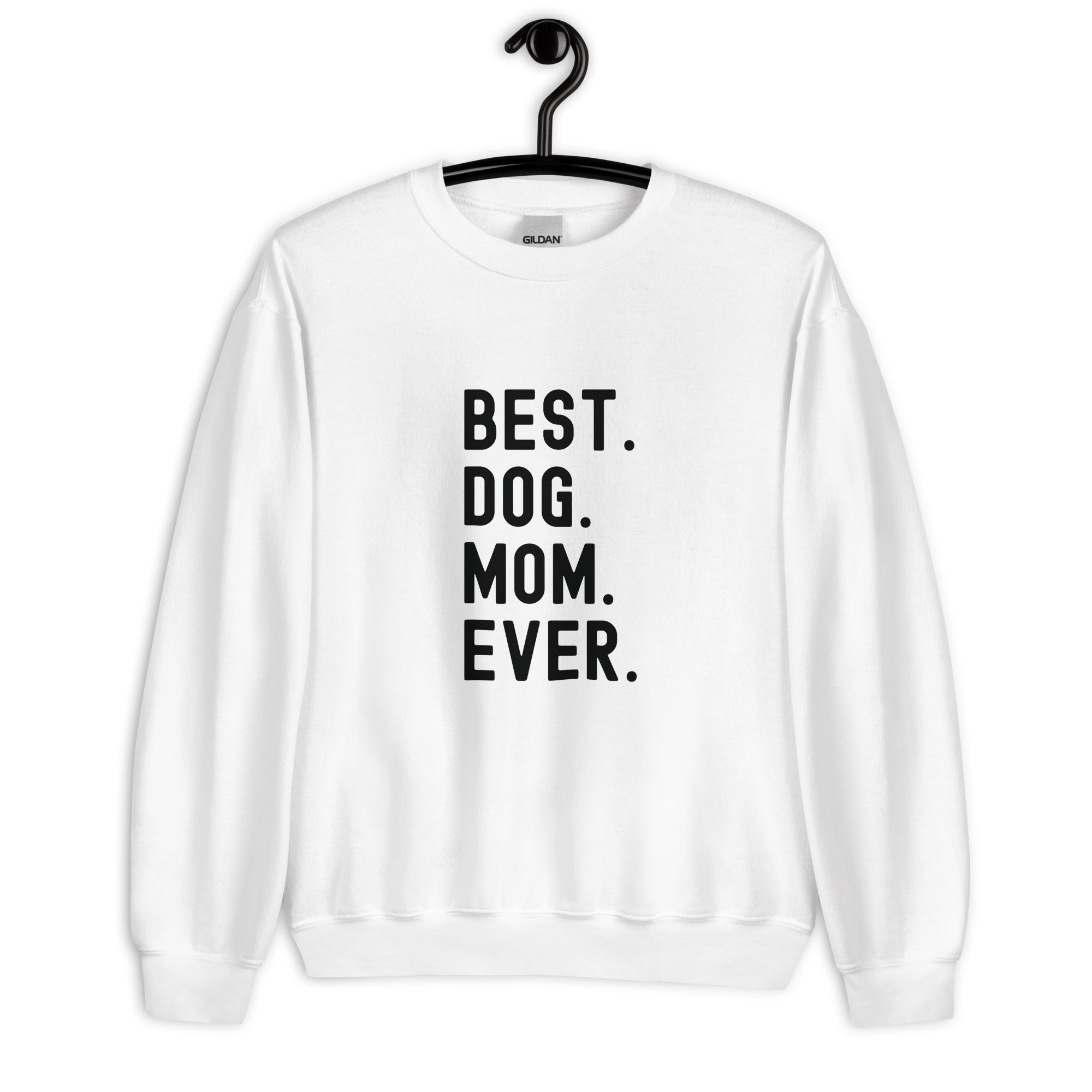 Sweatshirt | Best Dog Mom Ever