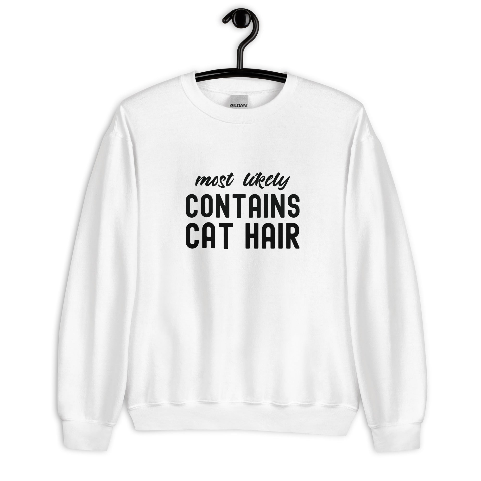 Unisex Sweatshirt | Most Likely Contains Cat Hair