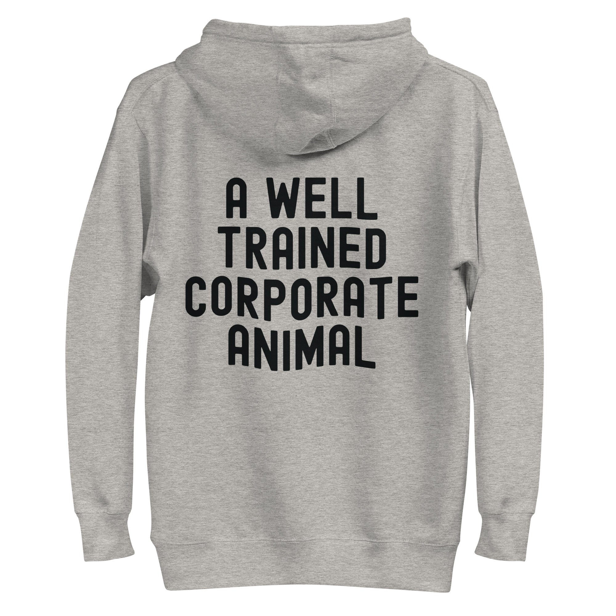 Unisex Hoodie | A well trained corporate animal