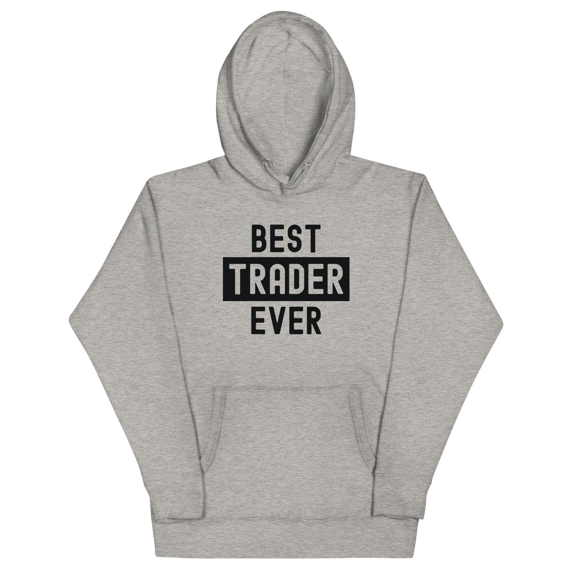 Unisex Hoodie | Best. Trader. Ever.