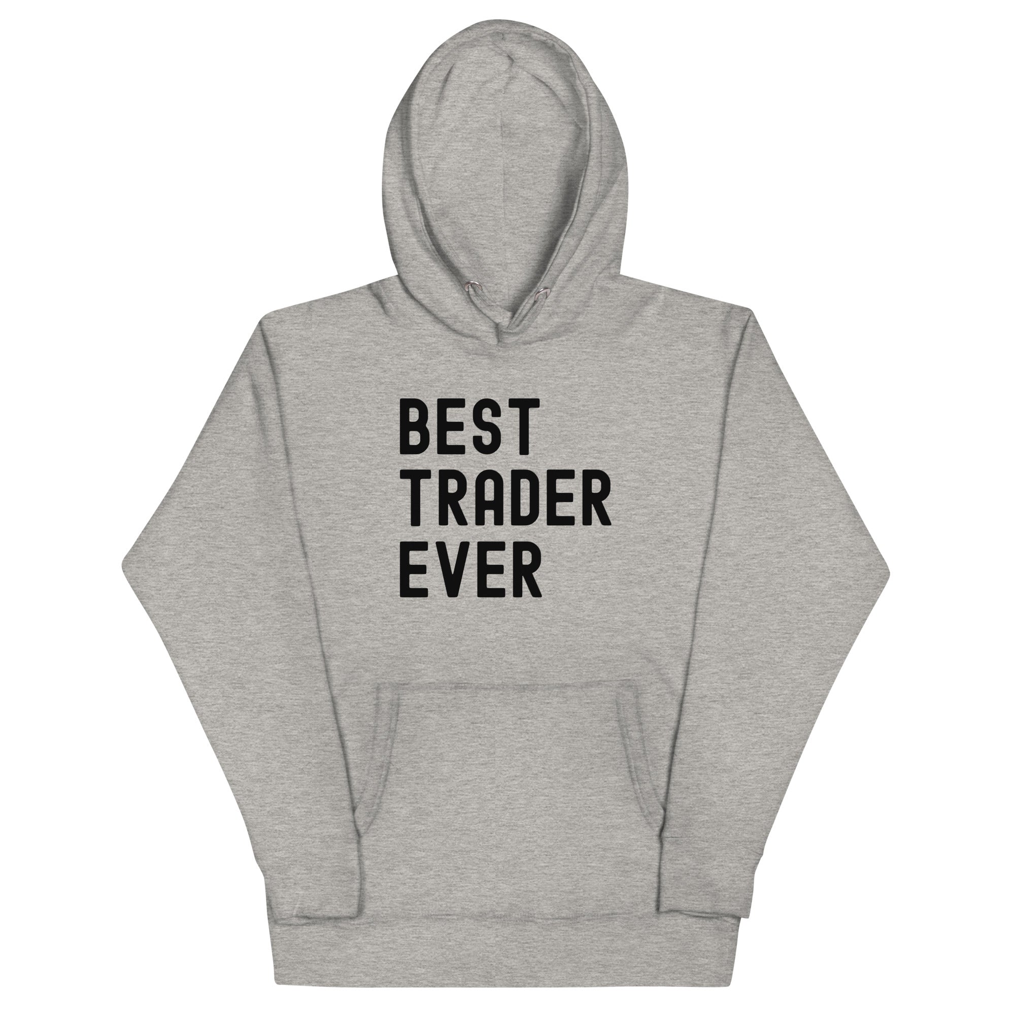 Unisex Hoodie | Best. Trader. Ever.