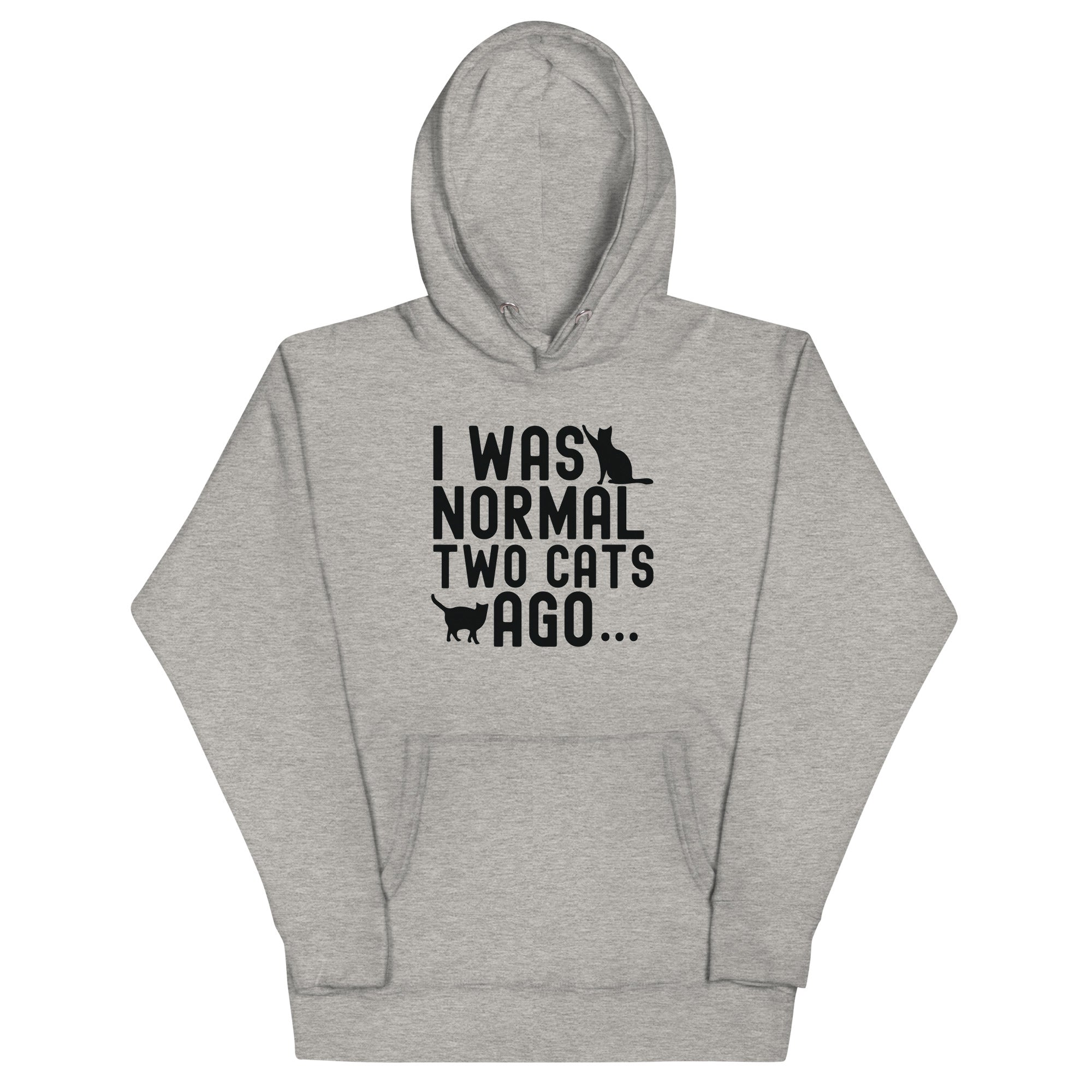 Unisex Hoodie | I was normal two cats ago