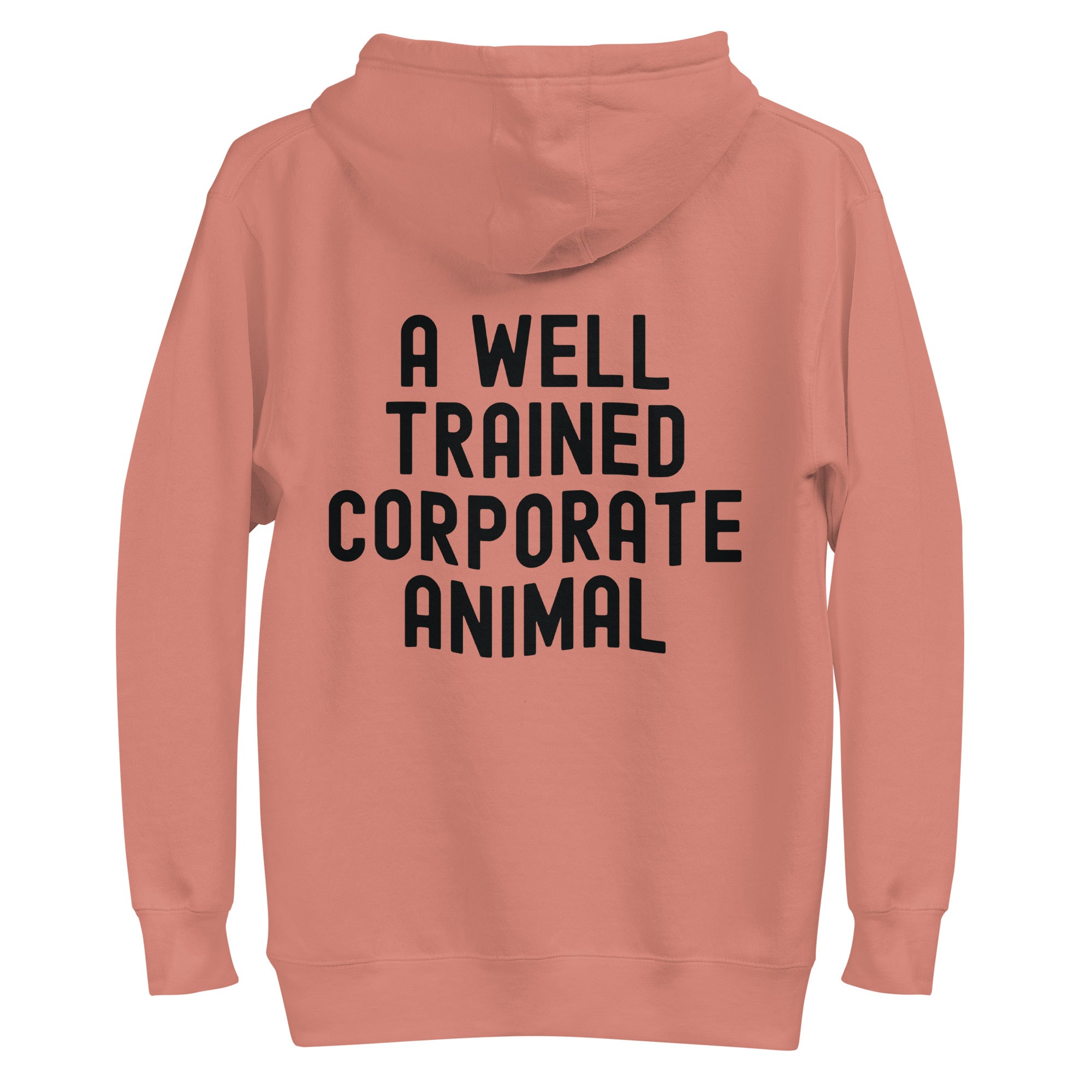 Unisex Hoodie | A well trained corporate animal