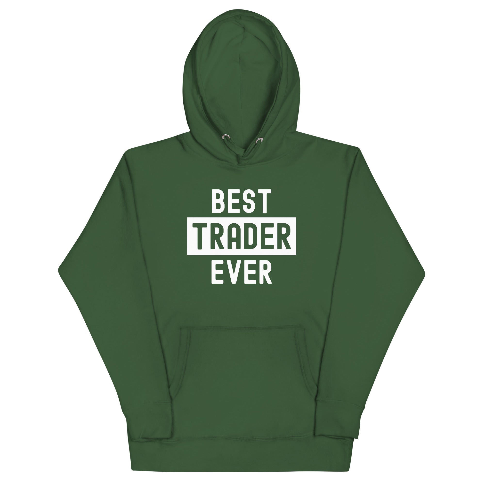 Unisex Hoodie | Best. Trader. Ever.