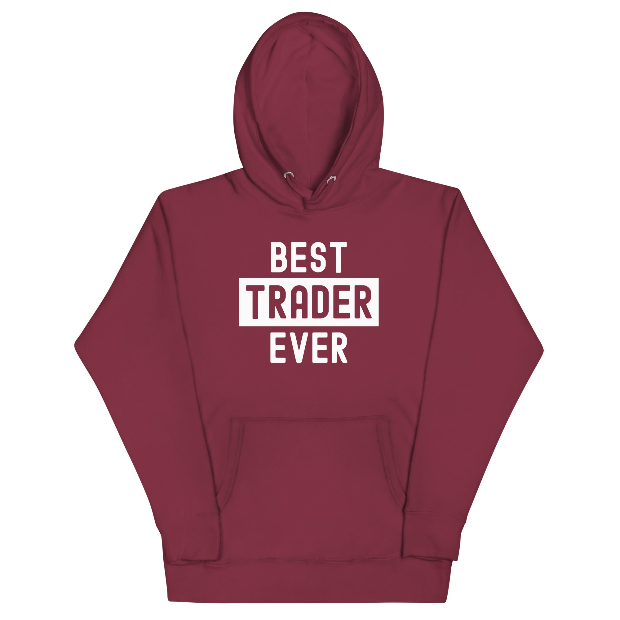 Unisex Hoodie | Best. Trader. Ever.
