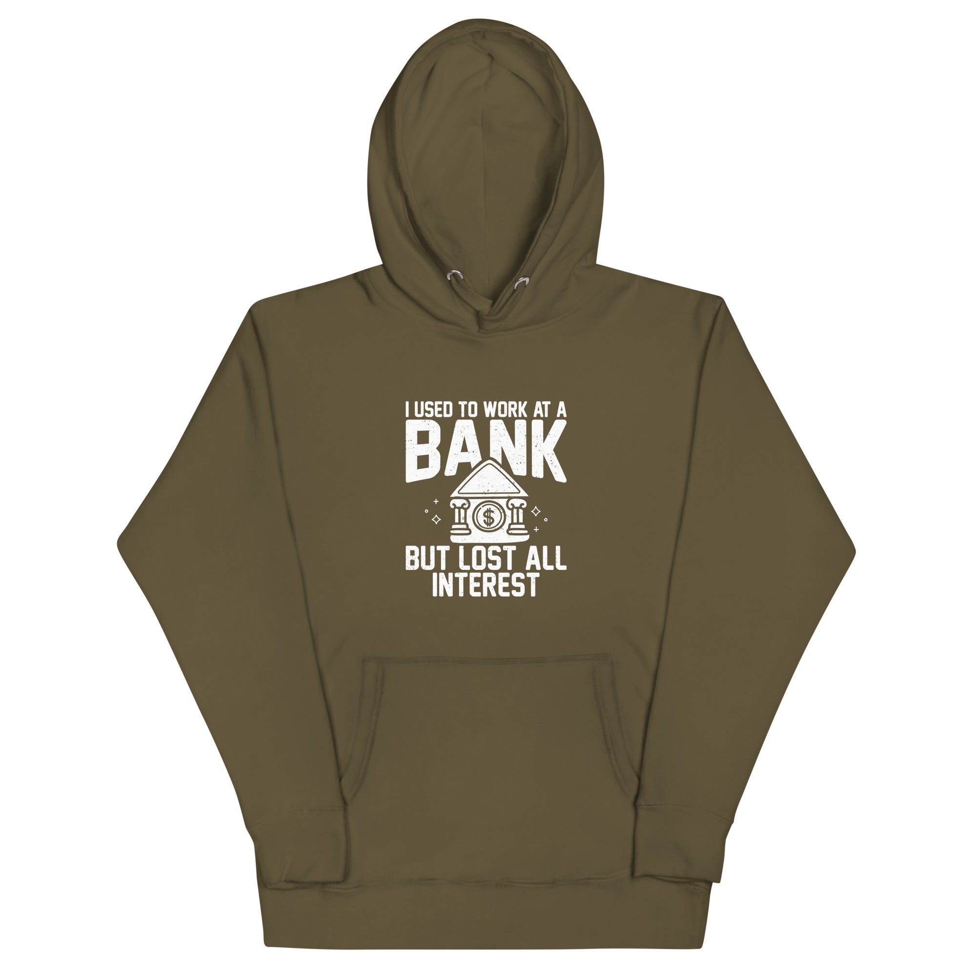 Unisex Hoodie | I used to work at a bank, but I lost all interest