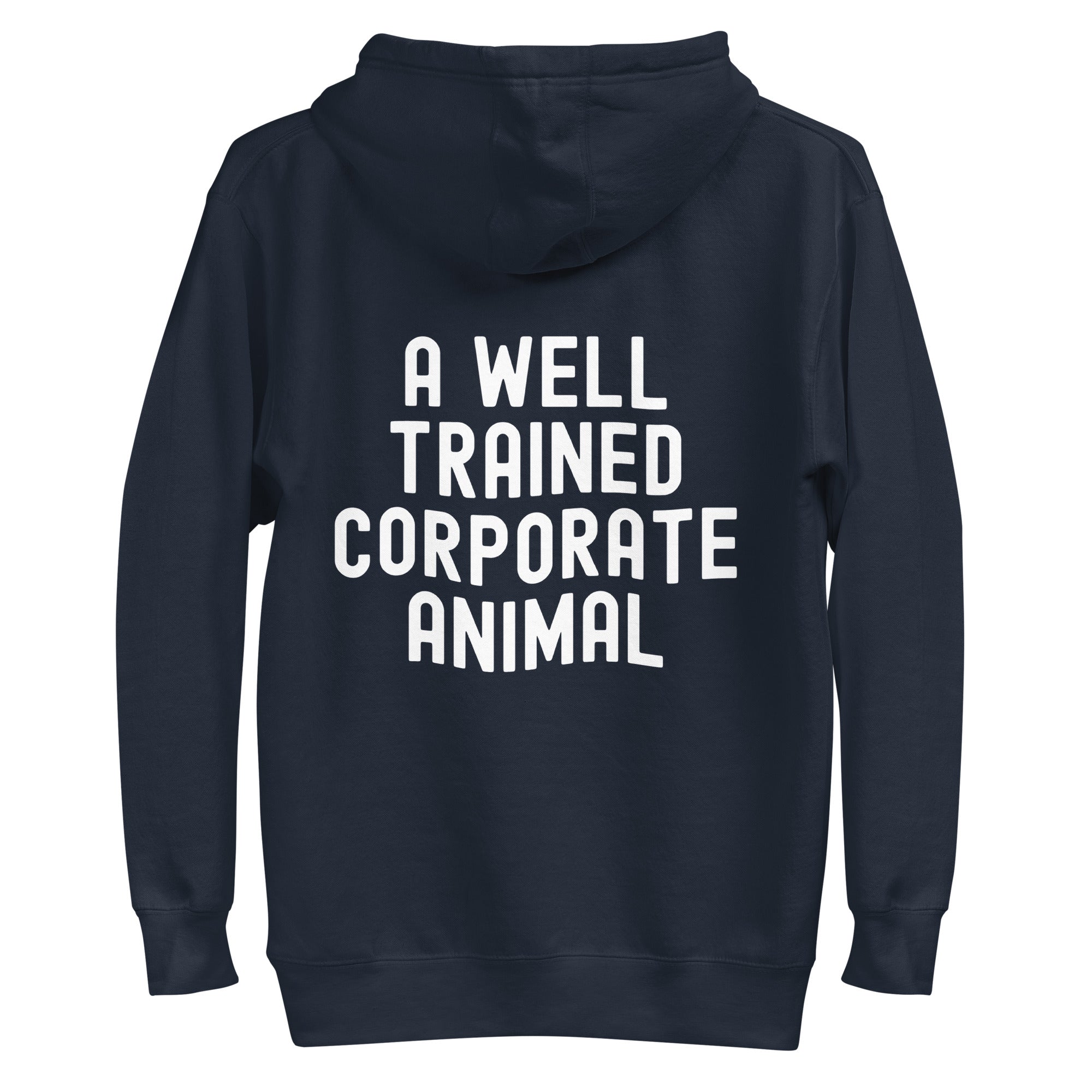 Unisex Hoodie | A well trained corporate animal