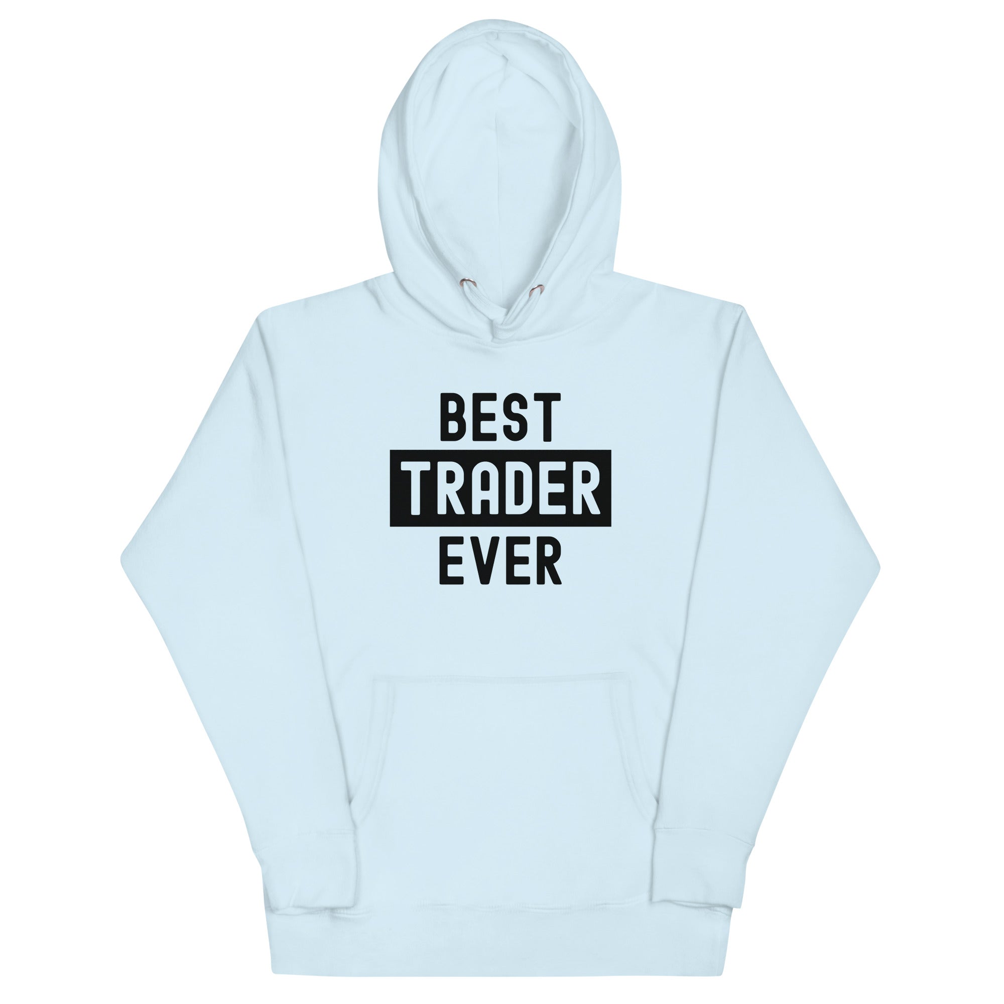 Unisex Hoodie | Best. Trader. Ever.