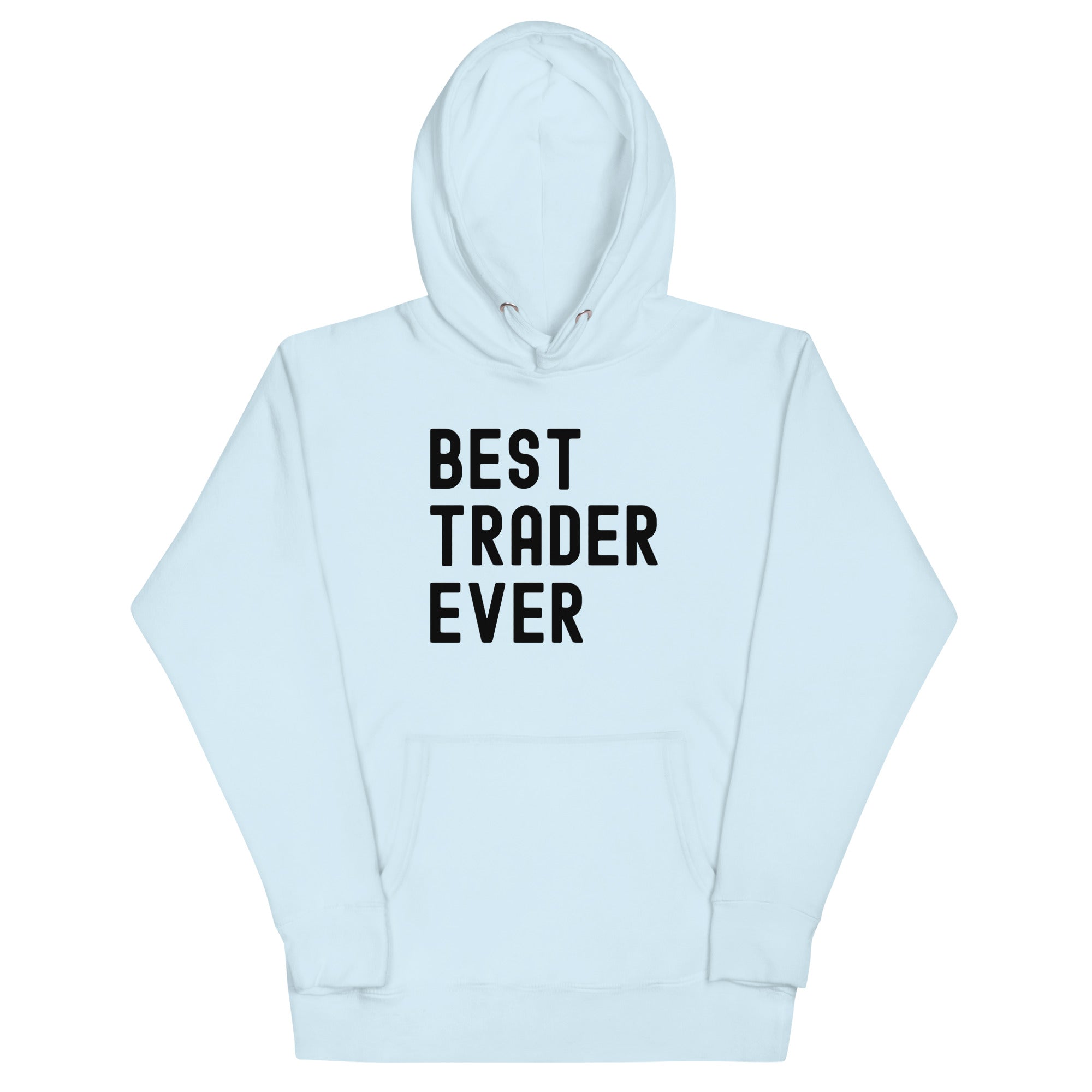 Unisex Hoodie | Best. Trader. Ever.