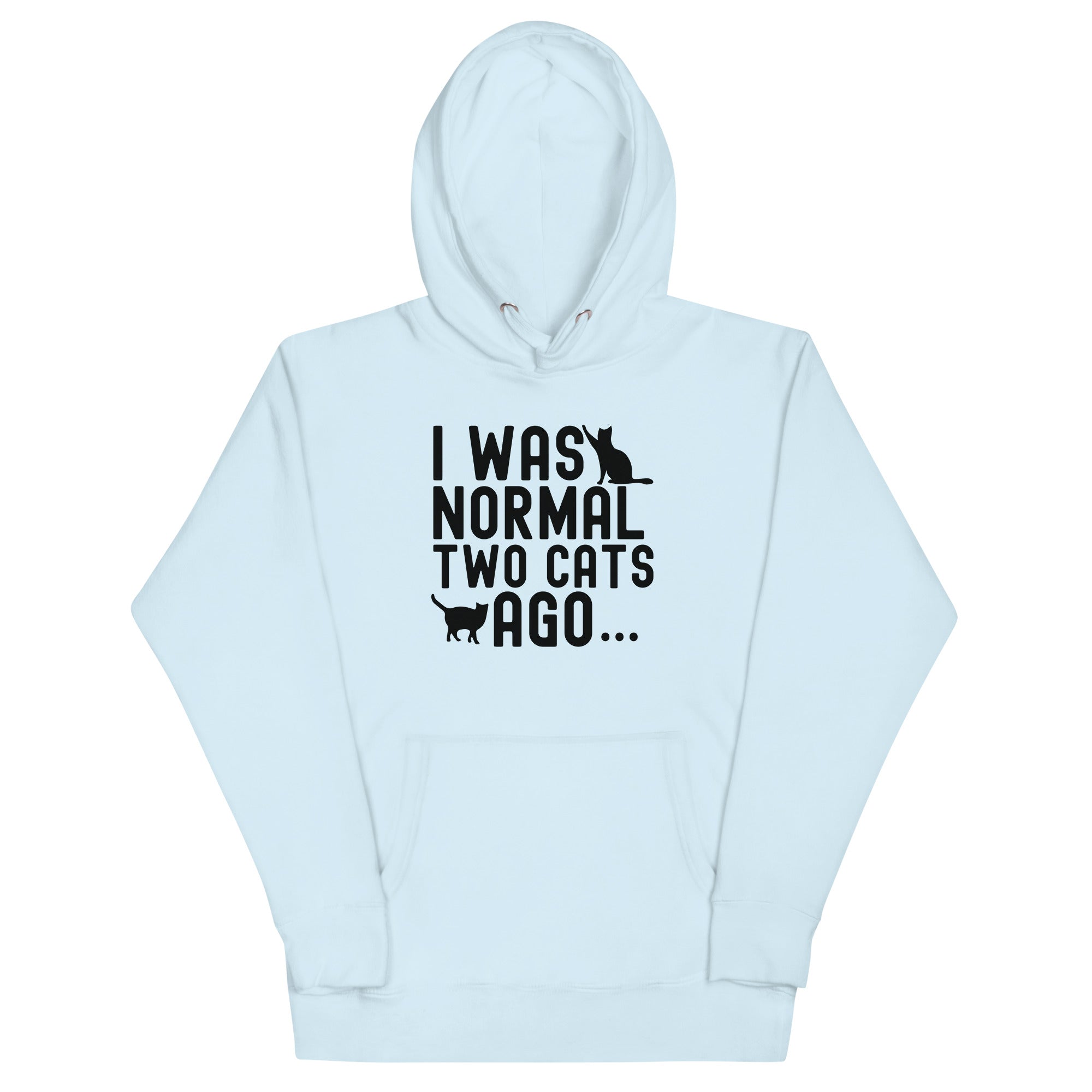 Unisex Hoodie | I was normal two cats ago