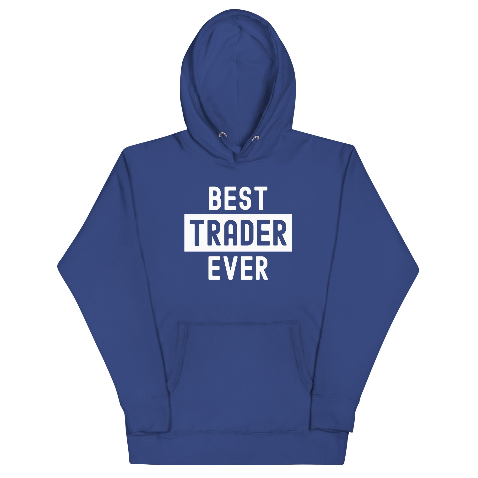 Unisex Hoodie | Best. Trader. Ever.