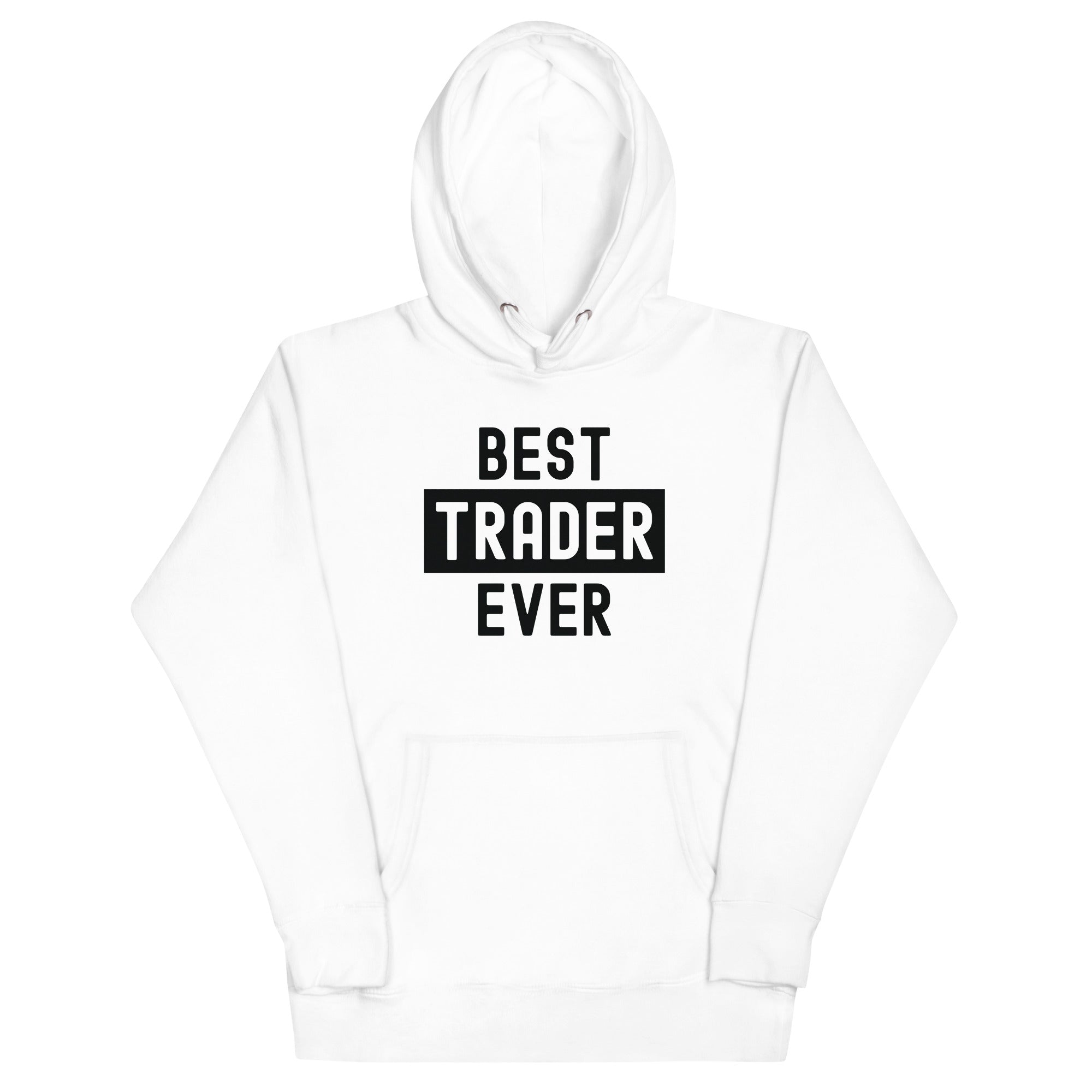 Unisex Hoodie | Best. Trader. Ever.