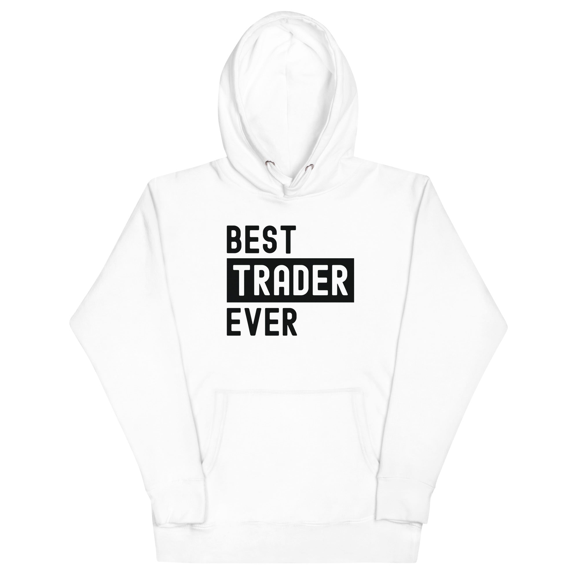 Unisex Hoodie | Best. Trader. Ever.