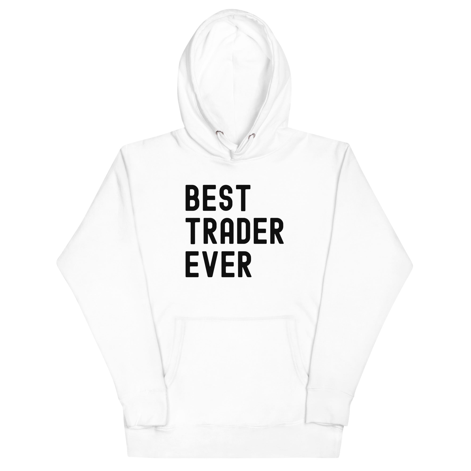 Unisex Hoodie | Best. Trader. Ever.