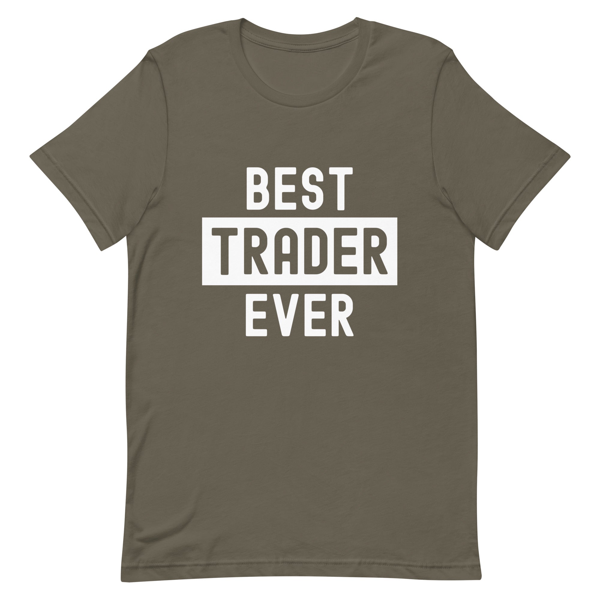Unisex t-shirt | Best. Trader. Ever.