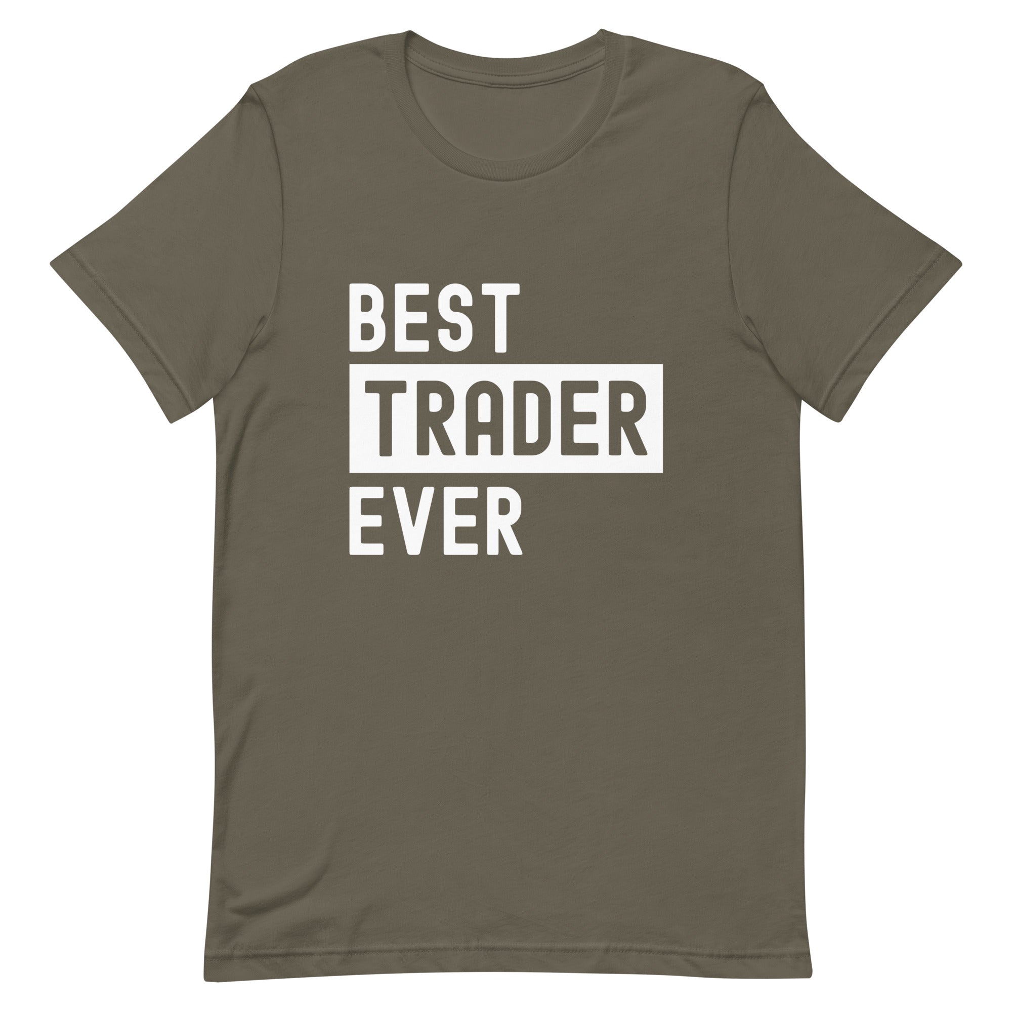 Unisex t-shirt | Best. Trader. Ever.