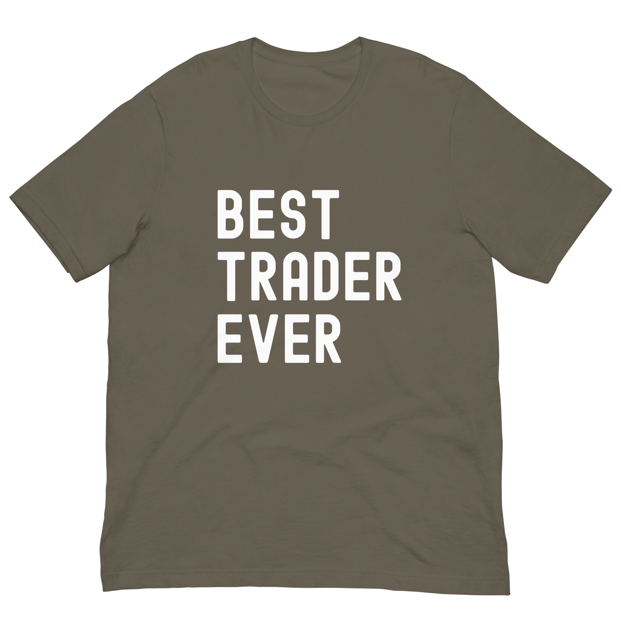 Unisex t-shirt | Best. Trader. Ever.