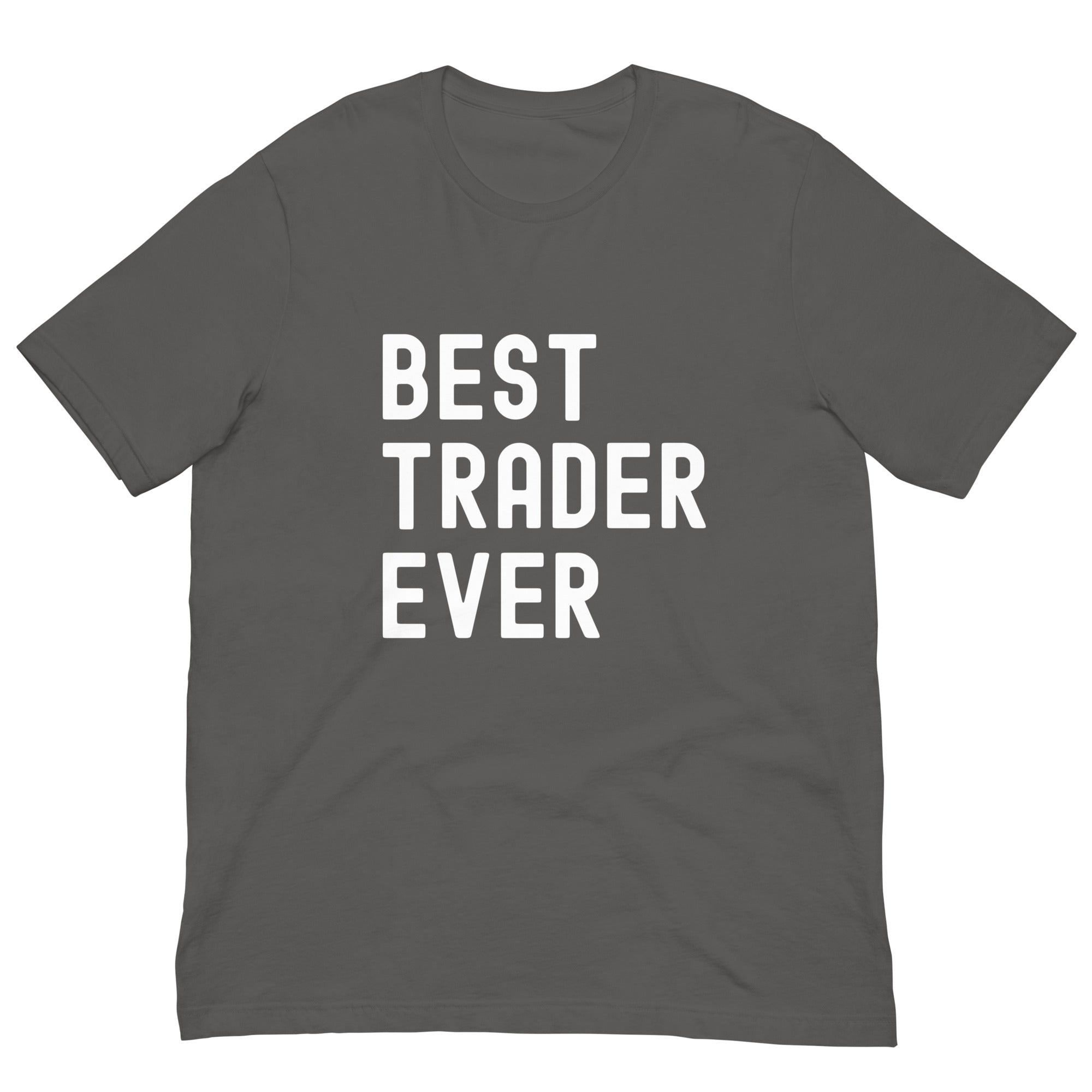 Unisex t-shirt | Best. Trader. Ever.