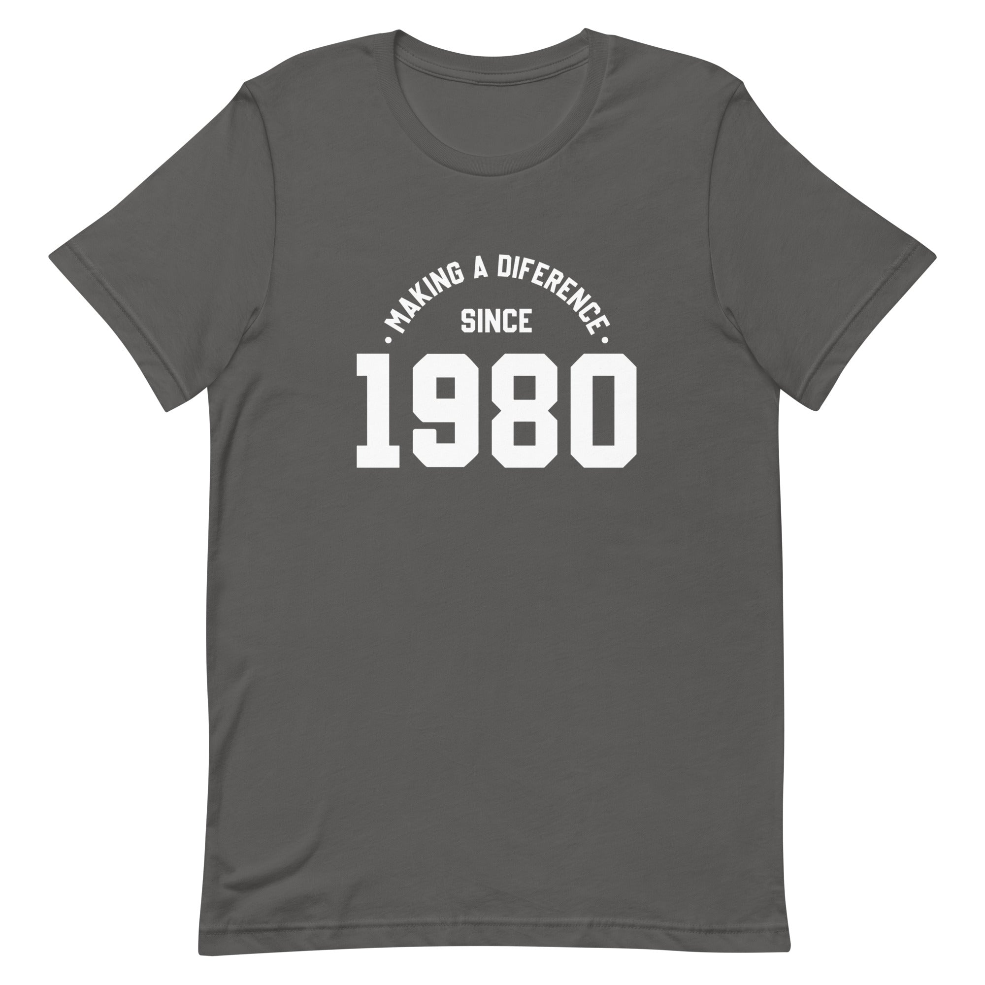 Unisex t-shirt | Making a diference since 1980