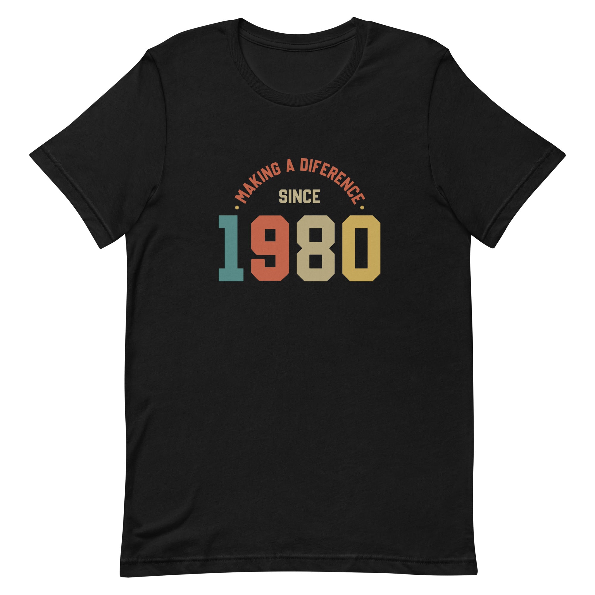 Unisex t-shirt | Making a diference since 1980