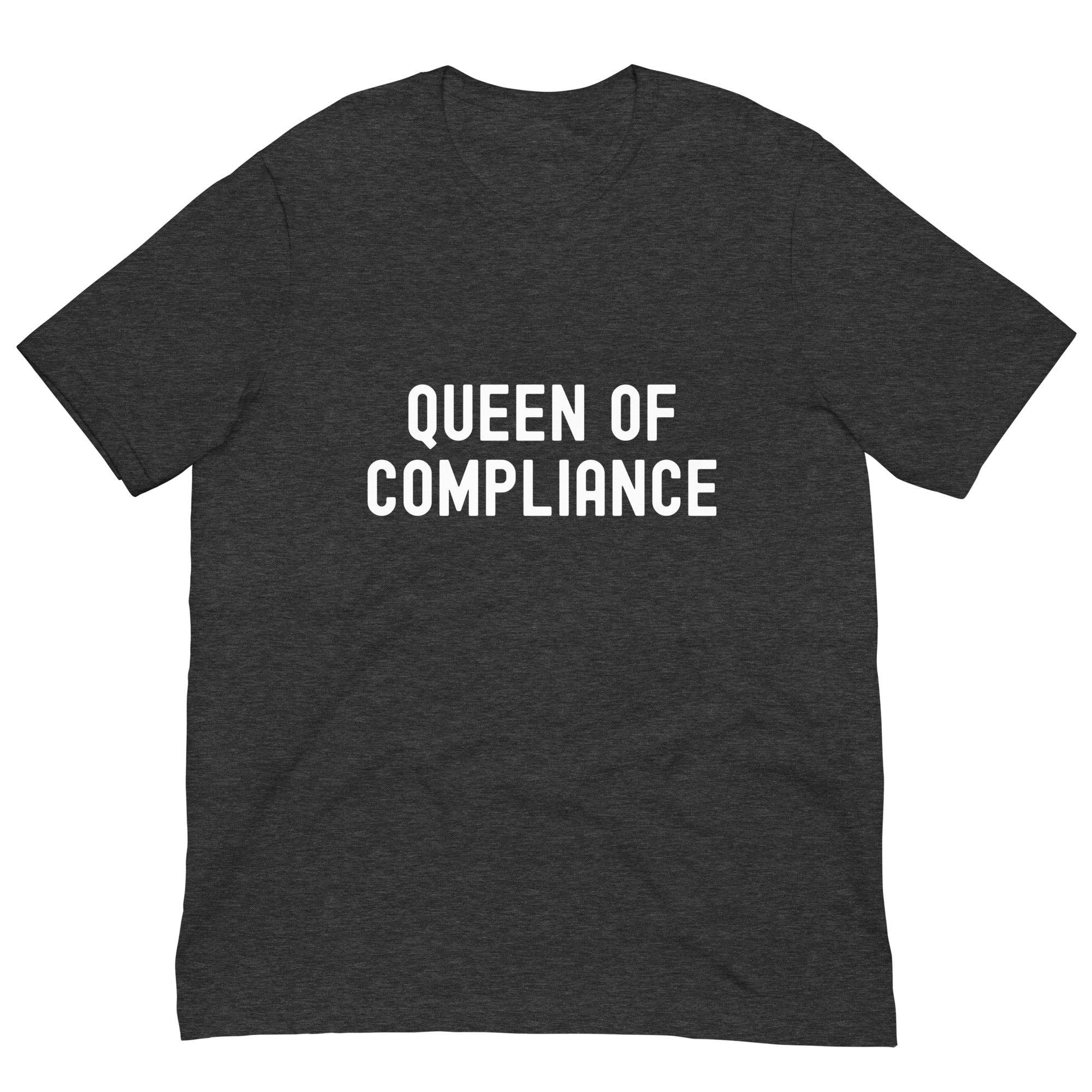 Unisex t-shirt |  Queen of Compliance