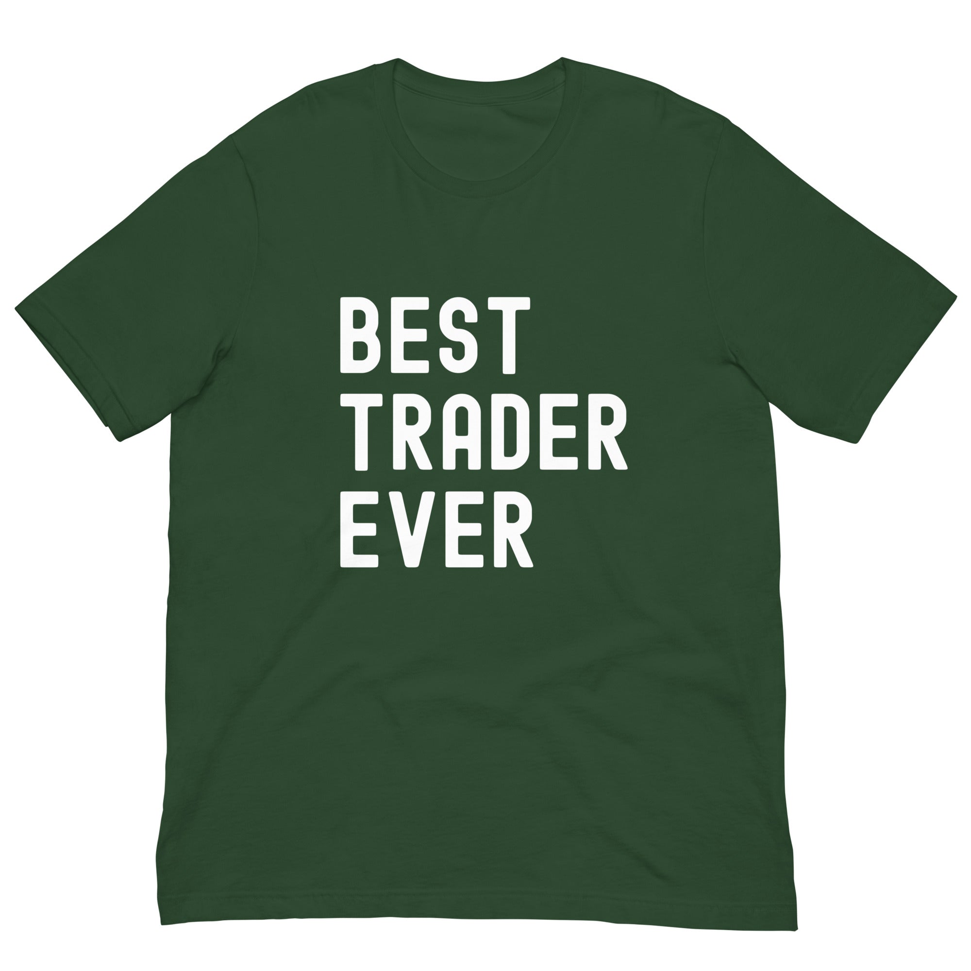 Unisex t-shirt | Best. Trader. Ever.